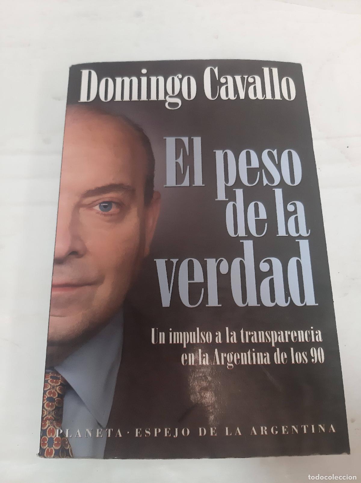 Libros: El peso de la verdad - Domingo Cavallo - Foto 1