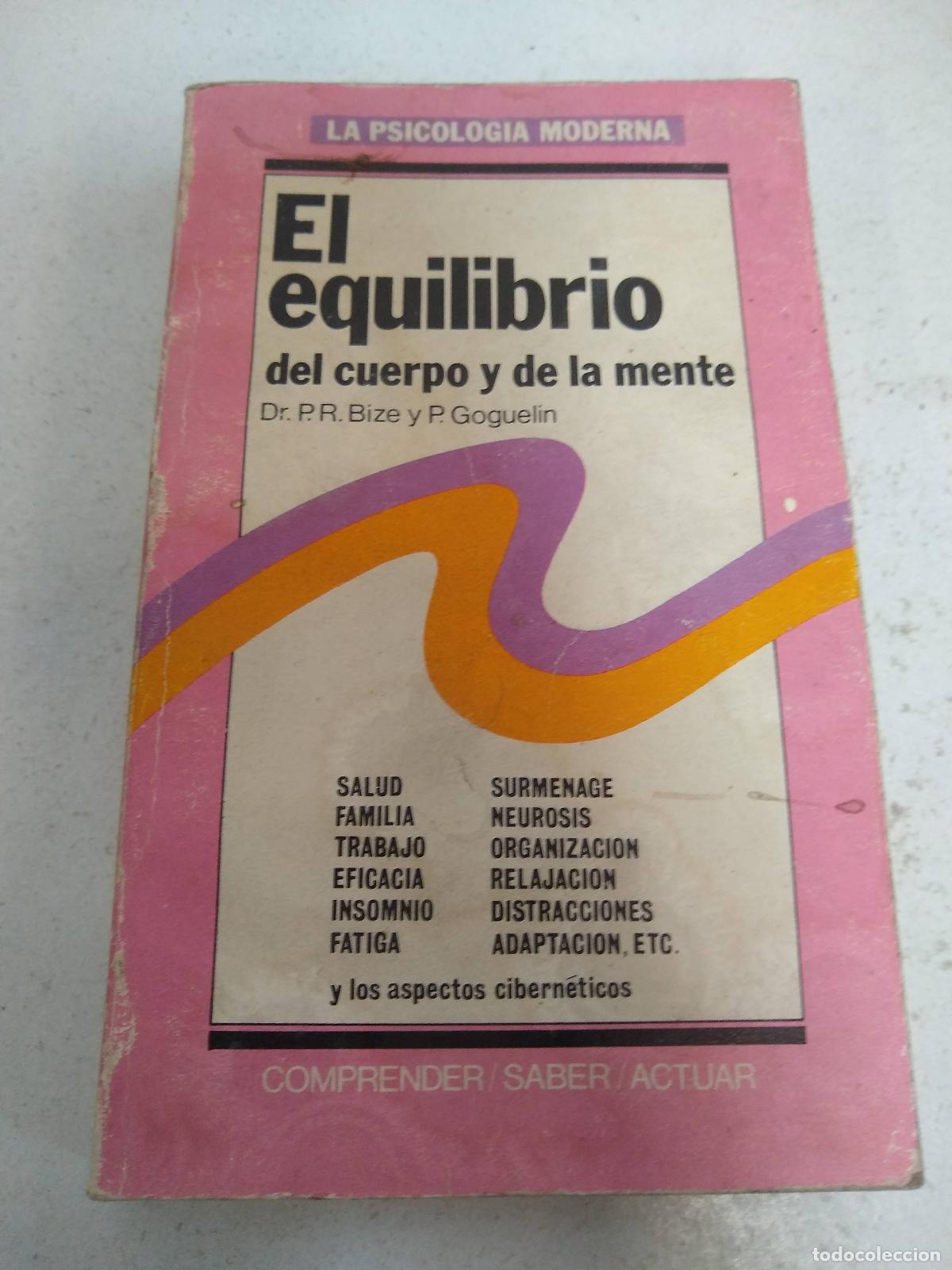 Libros: El equilibrio del cuerpo y la mente - Dr. PR. Bize y P. Goguelin - Foto 1