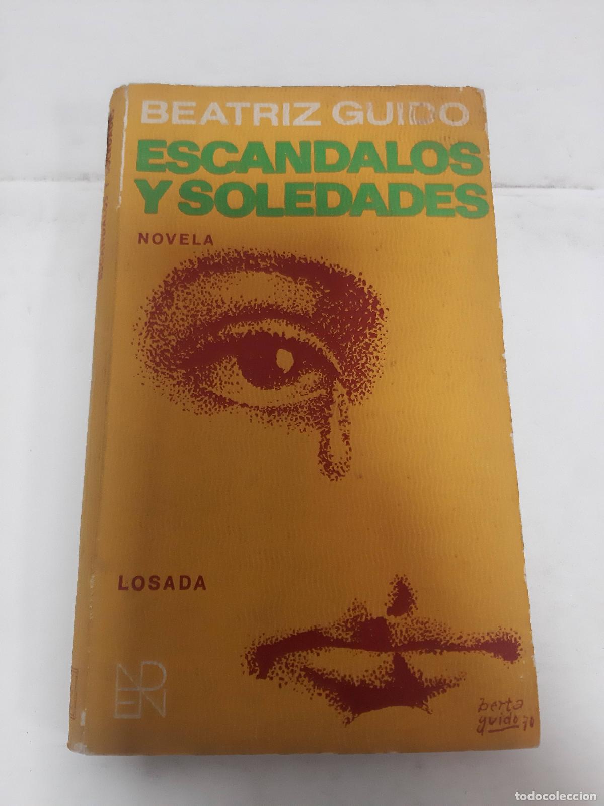 Libros: Escandalos y soledades - GUIDO, BEATRIZ - Foto 1