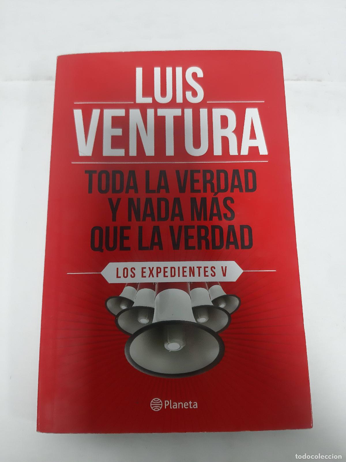Libros: Toda la verdad y nada mas que la verdad - Luis Ventura