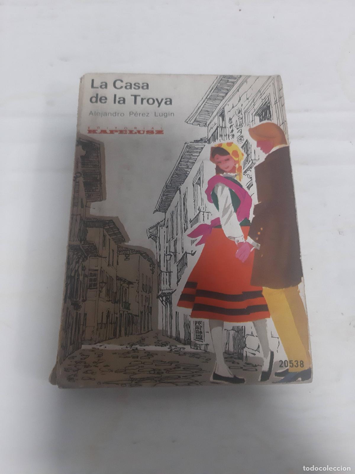 Libros: La Casa de la Troya - ALEJANDRO P&Eacute;REZ LUG&Iacute;N. TDK441 - Foto 1