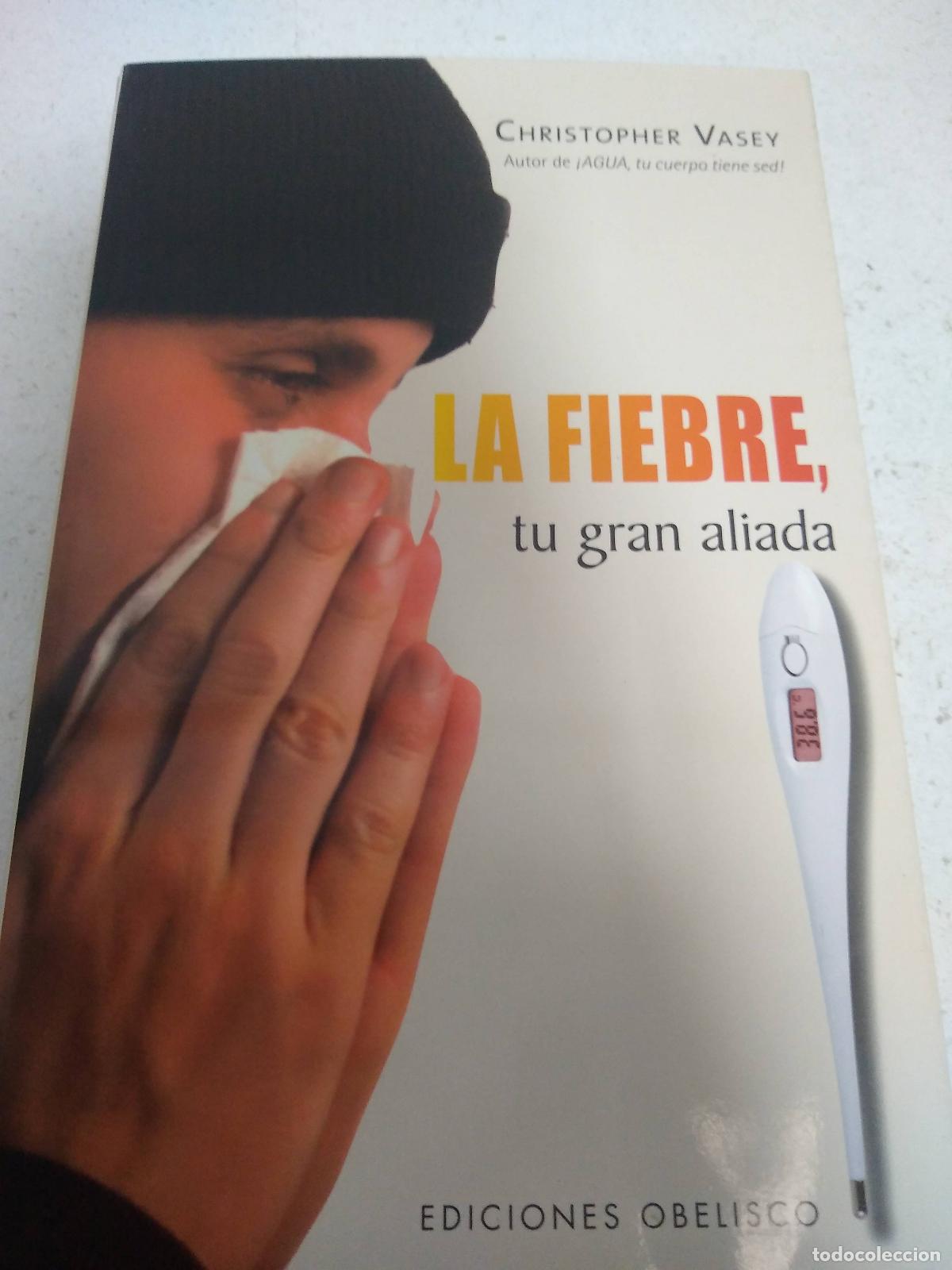 Libros: La fiebre, tu gran aliada - Christopher Vasey - Foto 1