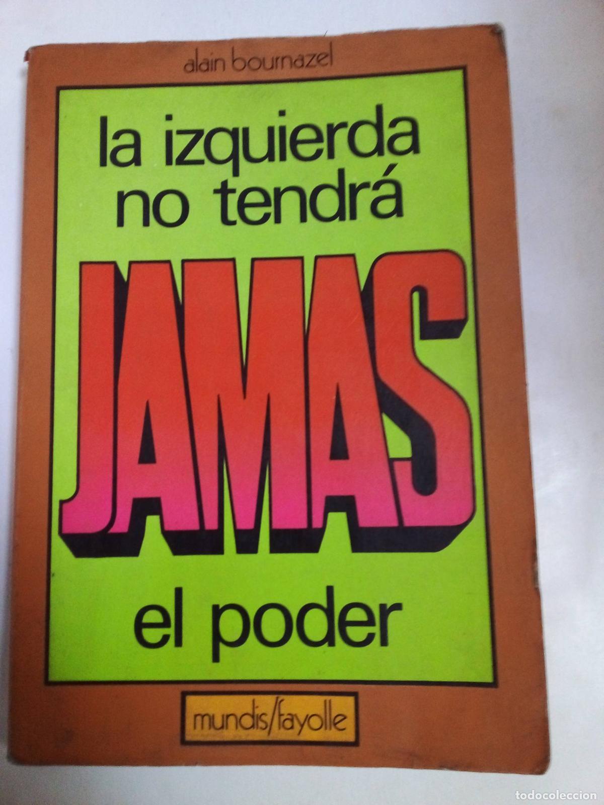 Libros: La Izquierda No Tendr&aacute; Jam&aacute;s El Poder - Alain Bournazel - Foto 1