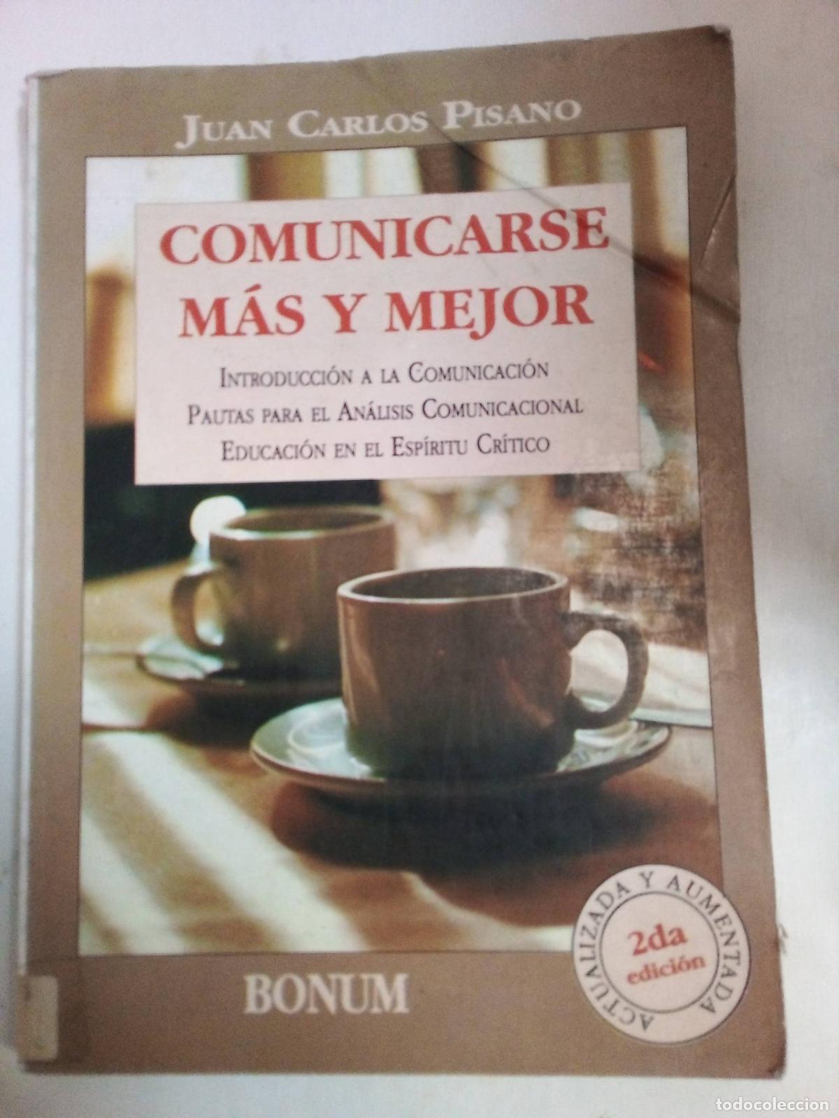 Libros: Comunicarse M&aacute;s Y Mejor - Juan Carlos Pisano - Foto 1