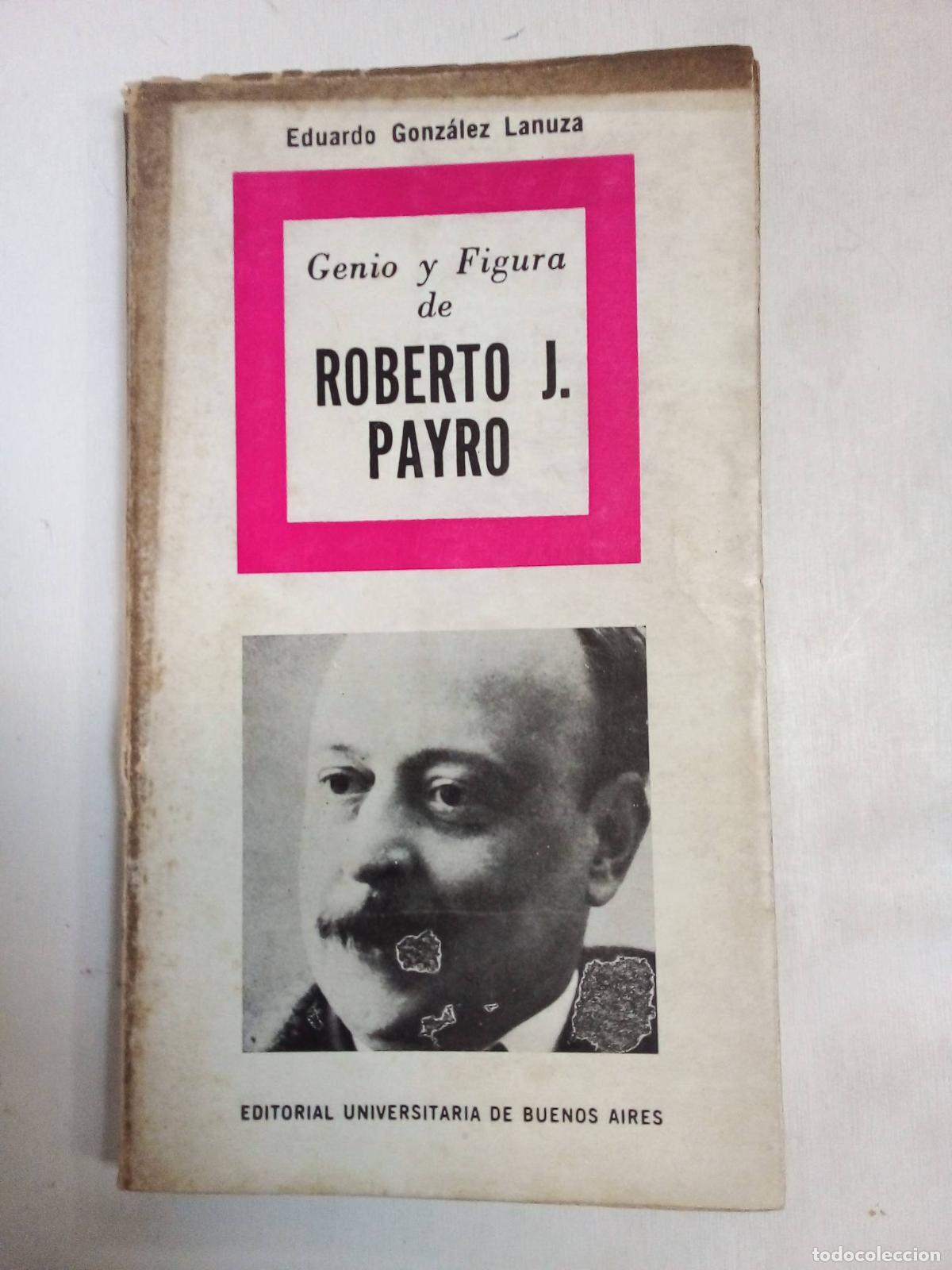 B&uuml;cher: Genio y Figura de Roberto J.Payro - Eduardo Gonz&aacute;lez Lanuza