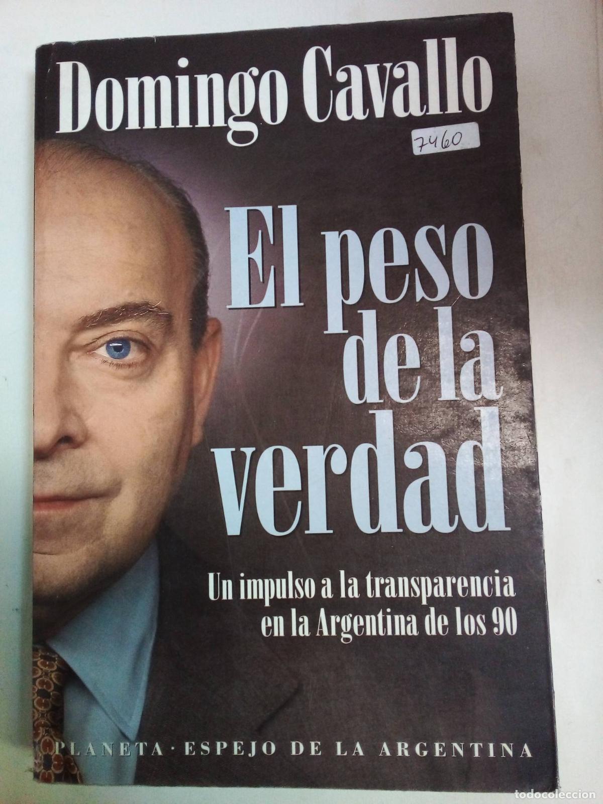 Libros: El Peso De La Verdad - Domingo Cavallo - Foto 1