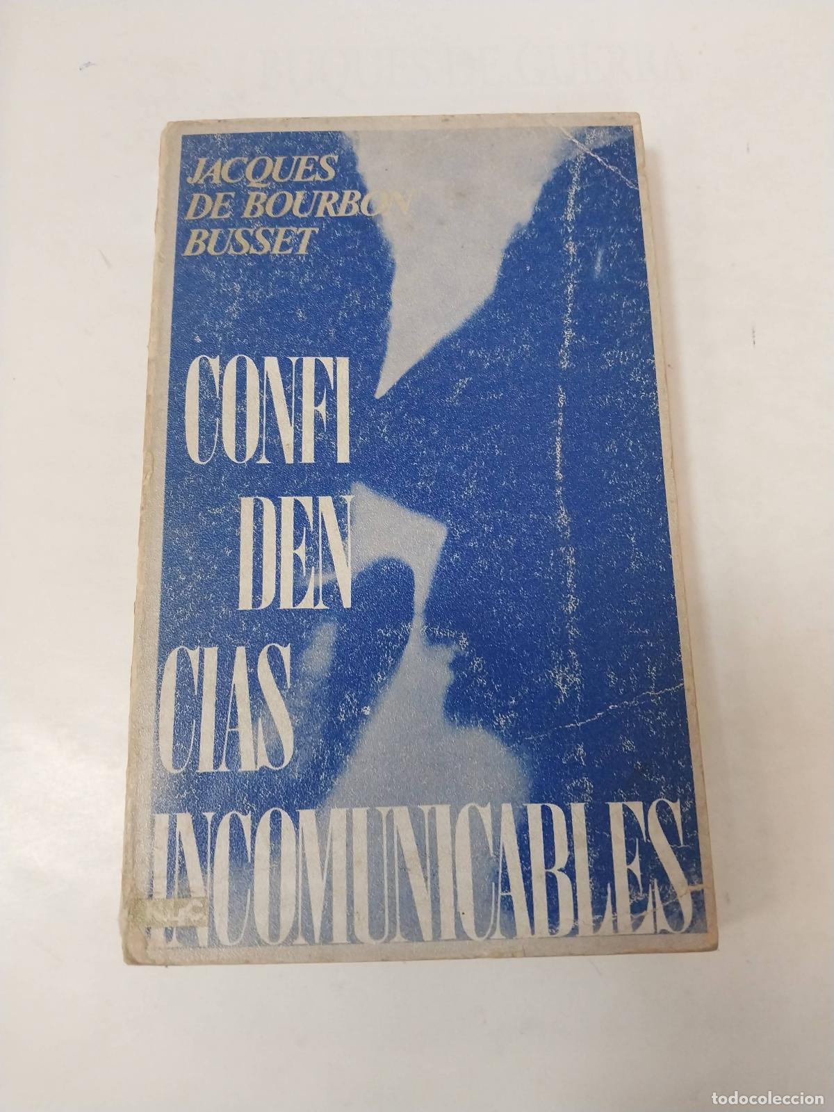Libros: Confidencias Incomunicables - Jacques De Bourboon Busset - Foto 1