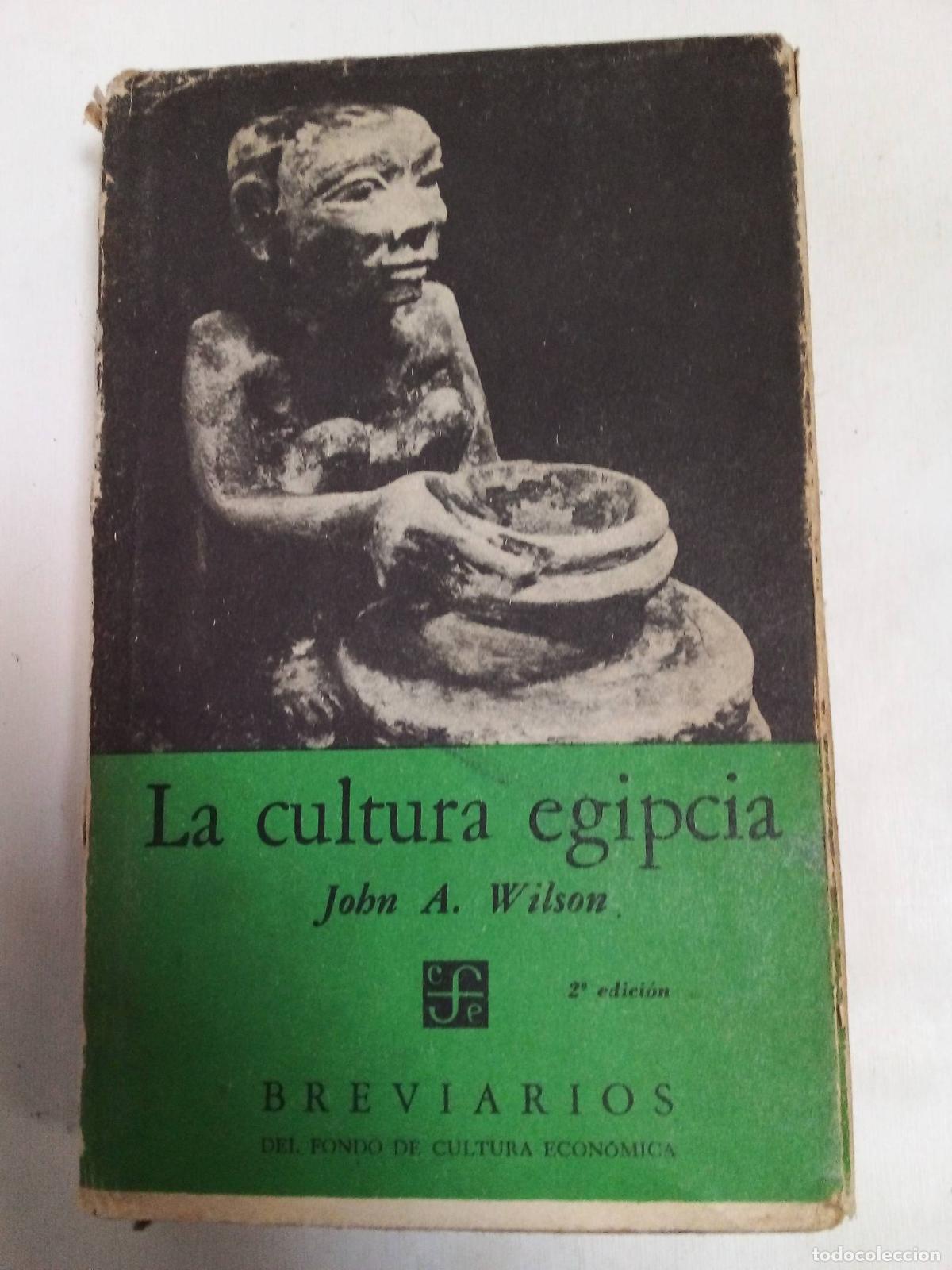Libros: La Cultura Egipcia - John Wilson - Foto 1