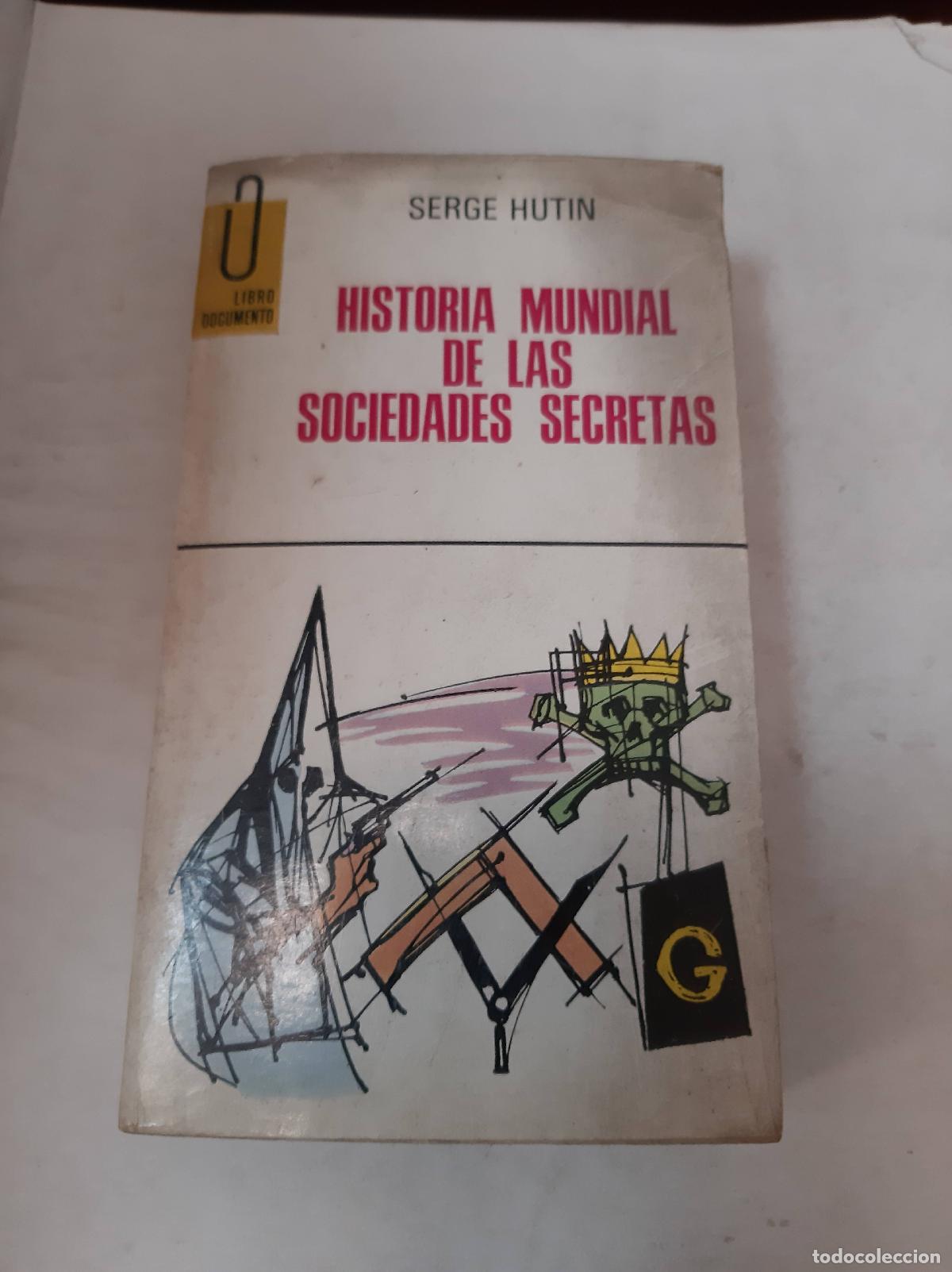 Libri di seconda mano: Historia Mundial De Las Sociedades Secretas - Serge Hutin