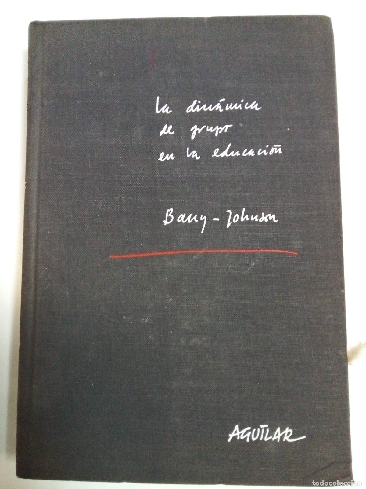 Libri di seconda mano: La Din&aacute;mica De Grupo En La Educaci&oacute;n - Barry / Johnson
