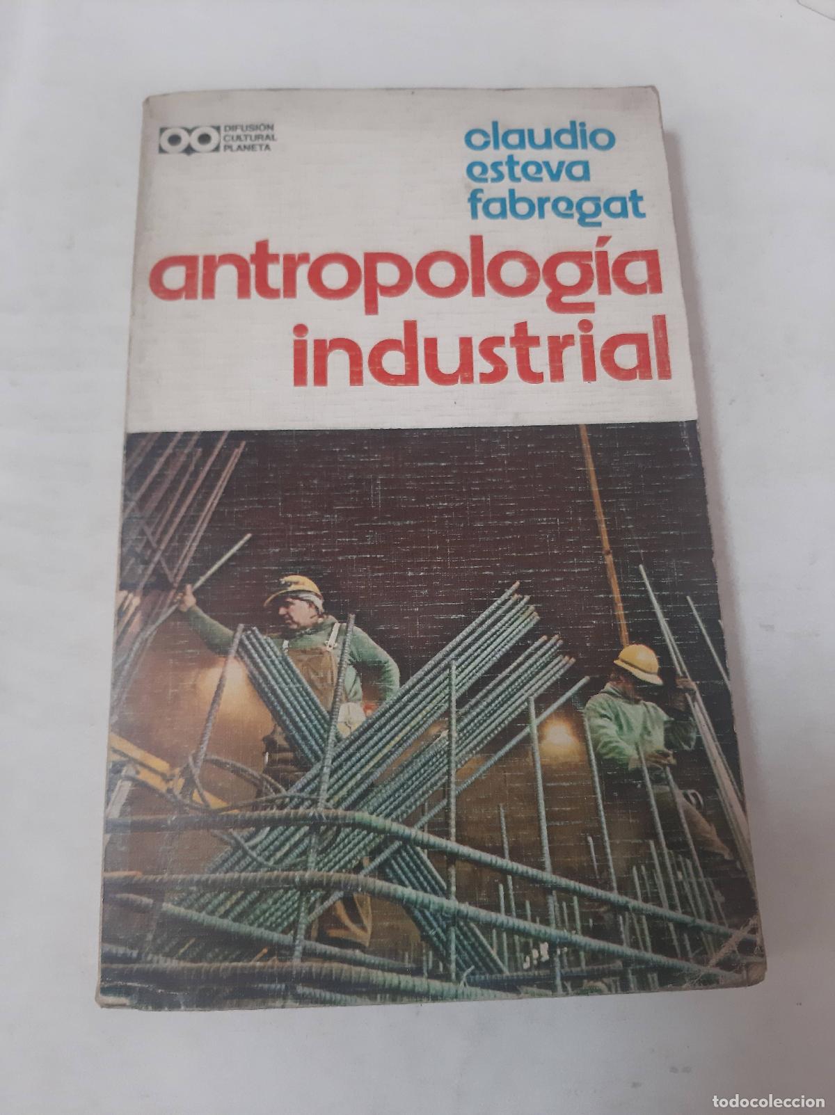Libros: Antropolog&iacute;a Industrial - Claudio Fabregat - Foto 1