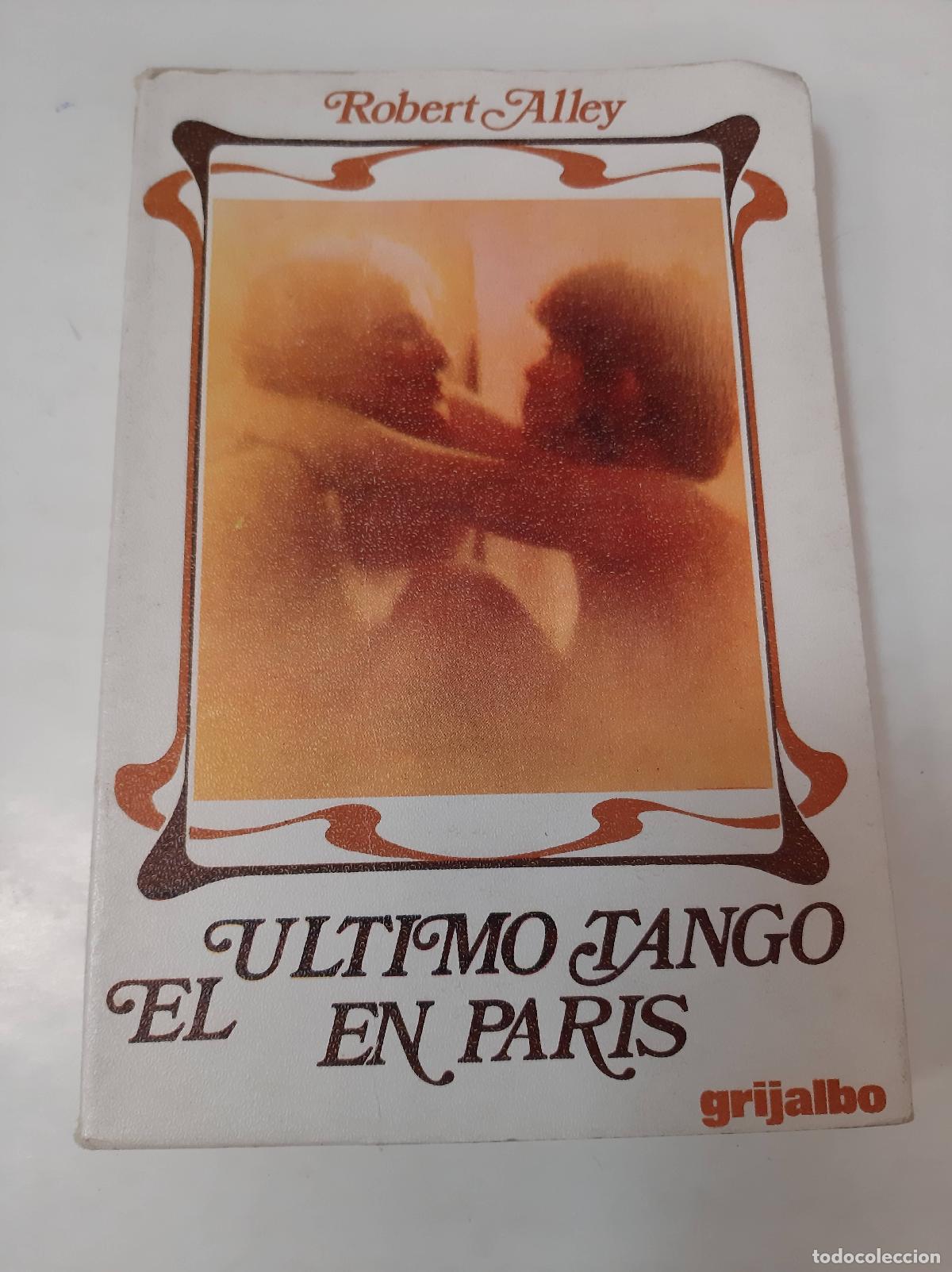 Libros: El &Uacute;ltimo Tango En Par&iacute;s - Robert Alley - Foto 1