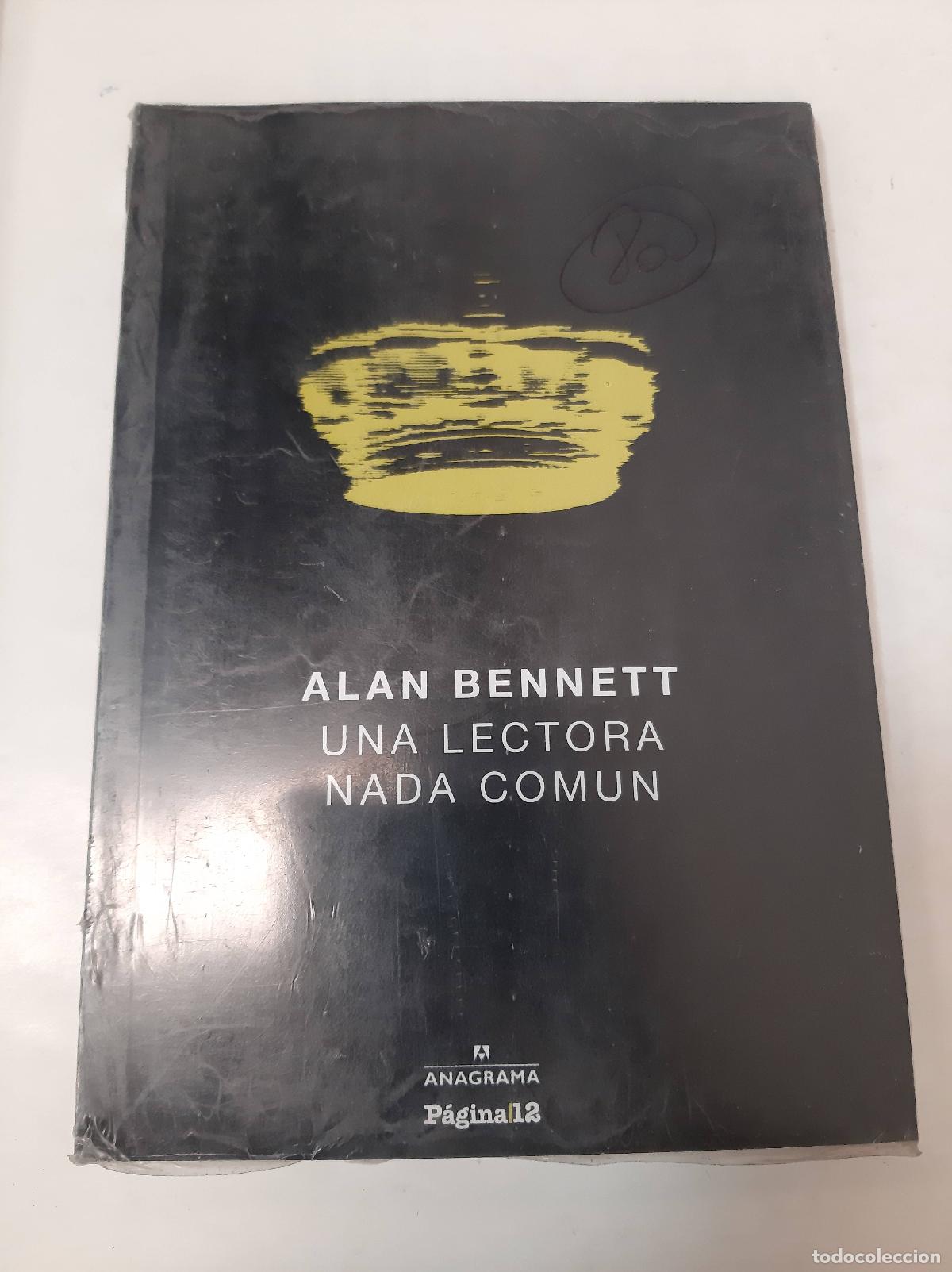Libros: Una Lectora Nada Com&uacute;n - Alan Bennett - Foto 1