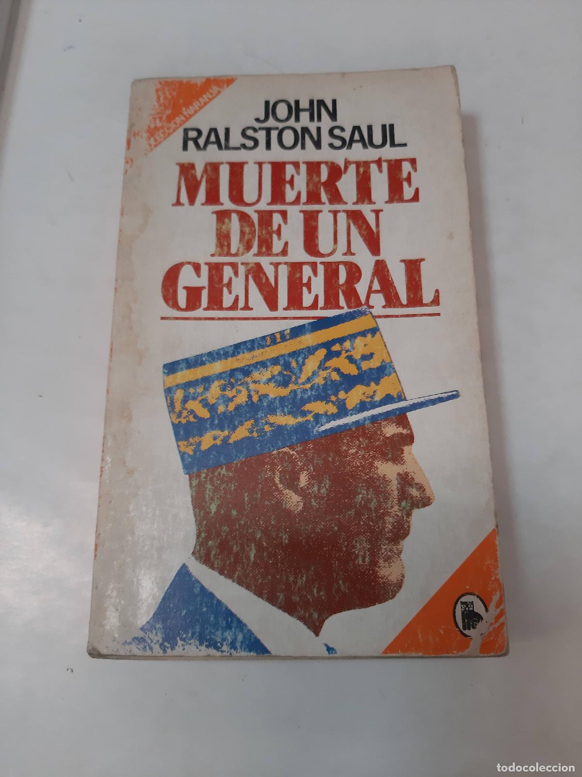 Libros: Muerte De Un General - John Ralston Saul - Foto 1