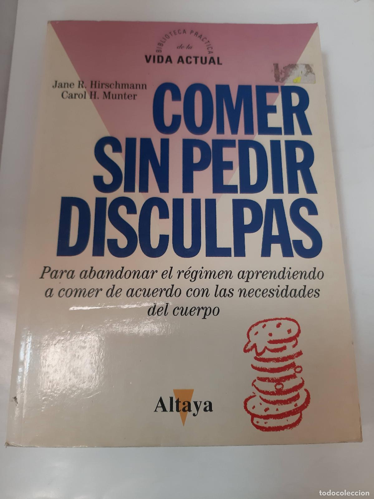 Libros: Comer Sin Pedir Disculpas - Hirschmann Y Munter - Foto 1