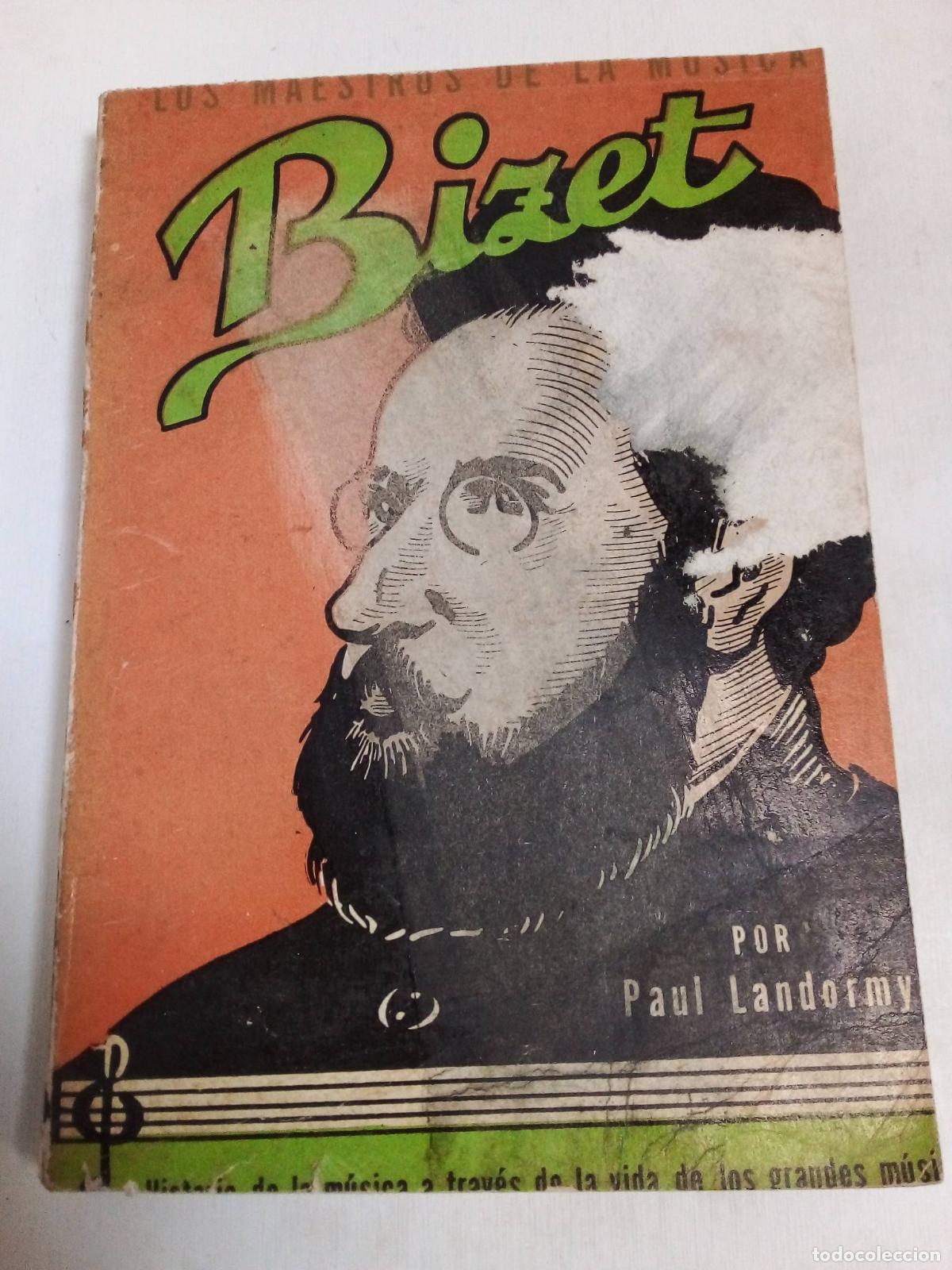 Libros: Los Maestros De La Musica Bizet - Paul Landormy