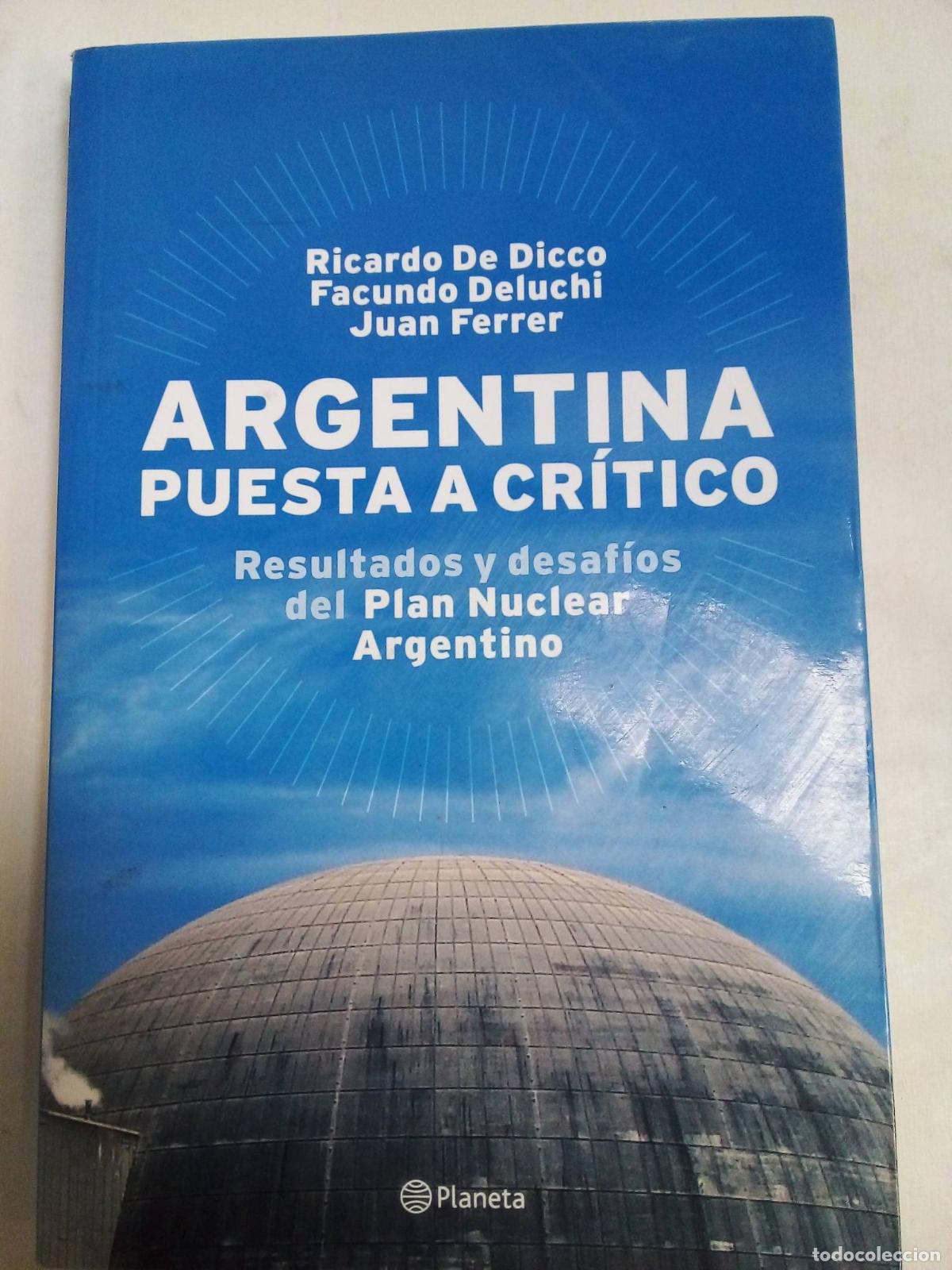 Libros: Argentina Puesta A Cr&iacute;tico - De Dicco - Deluchi - Ferrer - Foto 1