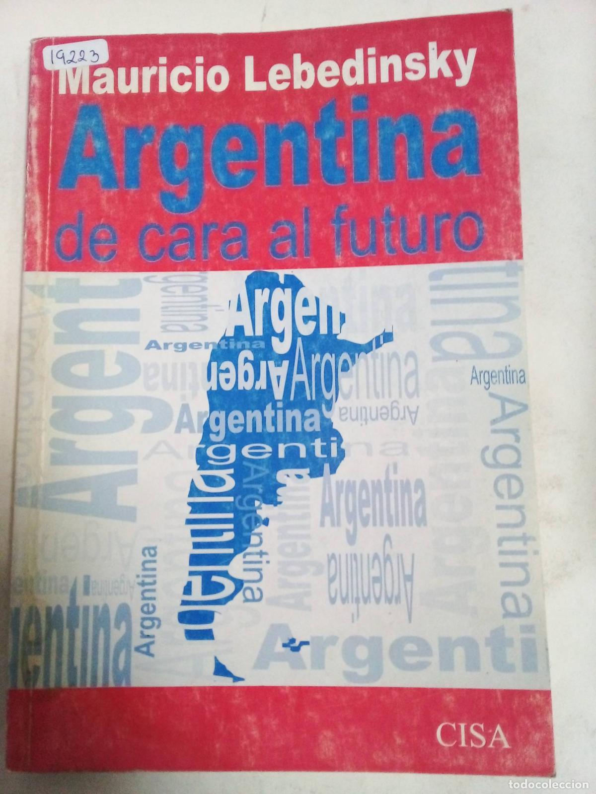 Libros: Argentina De Cara Al Futuro - Mauricio Lebedinsky