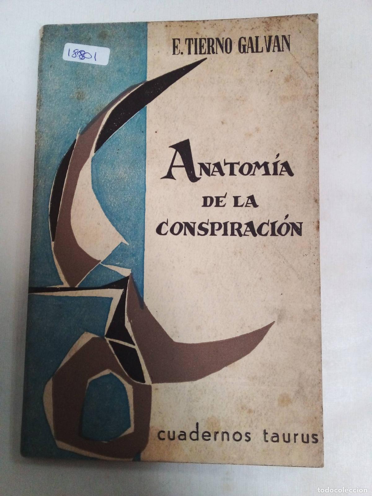 Libros: Anatom&iacute;a De La Conspiraci&oacute;n - E Tierno Galv&aacute;n - Foto 1