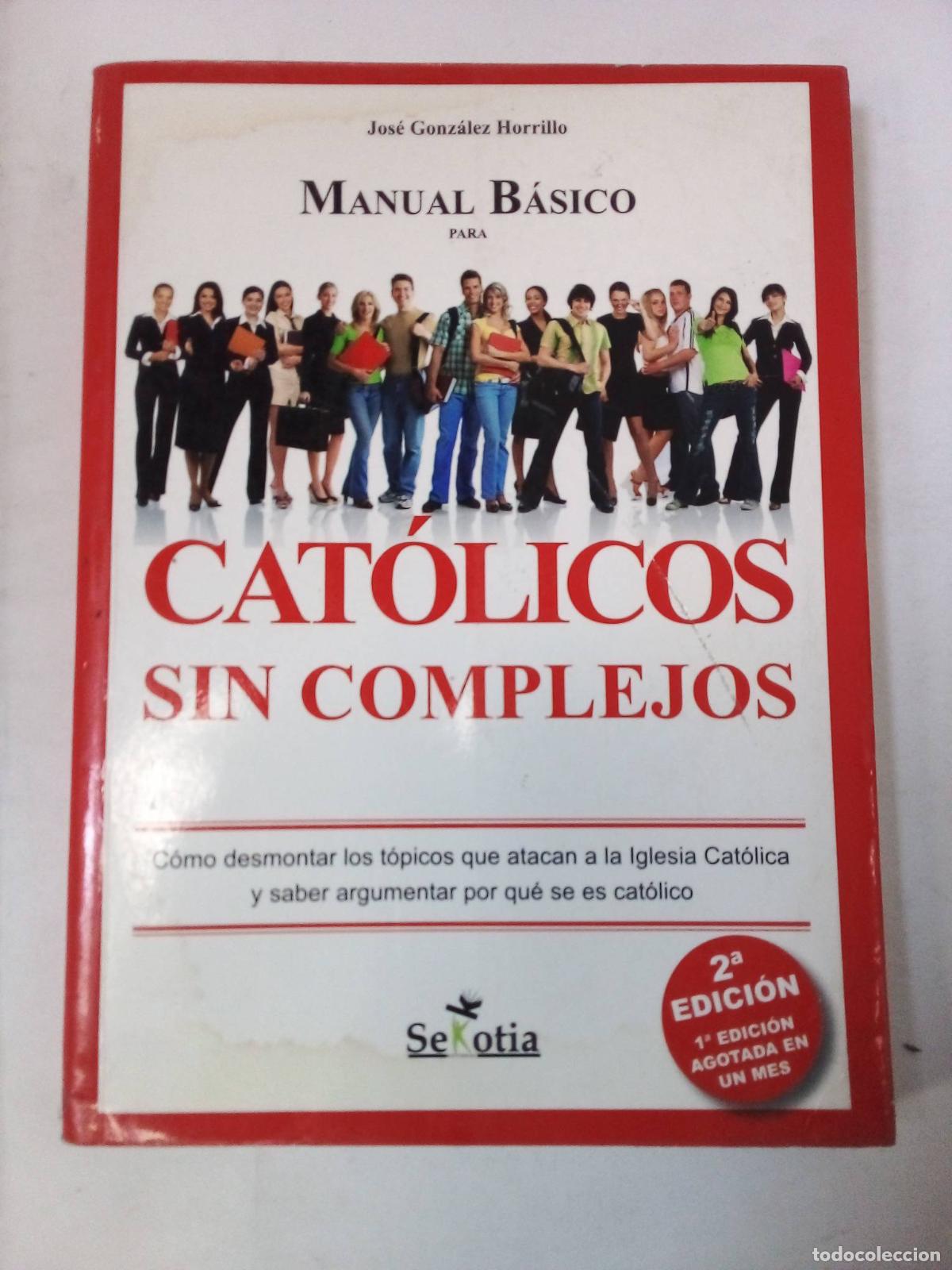 Libros: Manual B&aacute;sico Para Cat&oacute;licos Sin Complejos - Jos&eacute; Horrillo - Foto 1