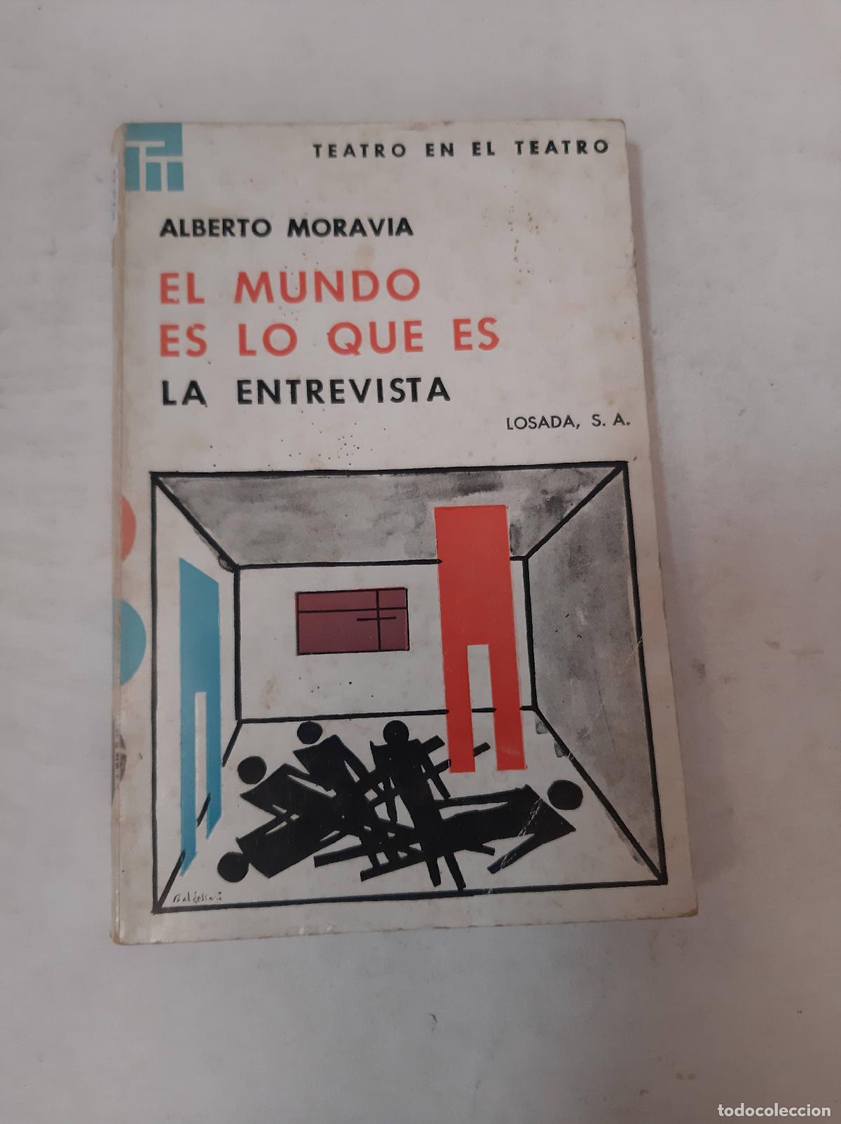 Libri di seconda mano: El Mundo Es Lo Que Es La Entrevista - Alberto Moravia