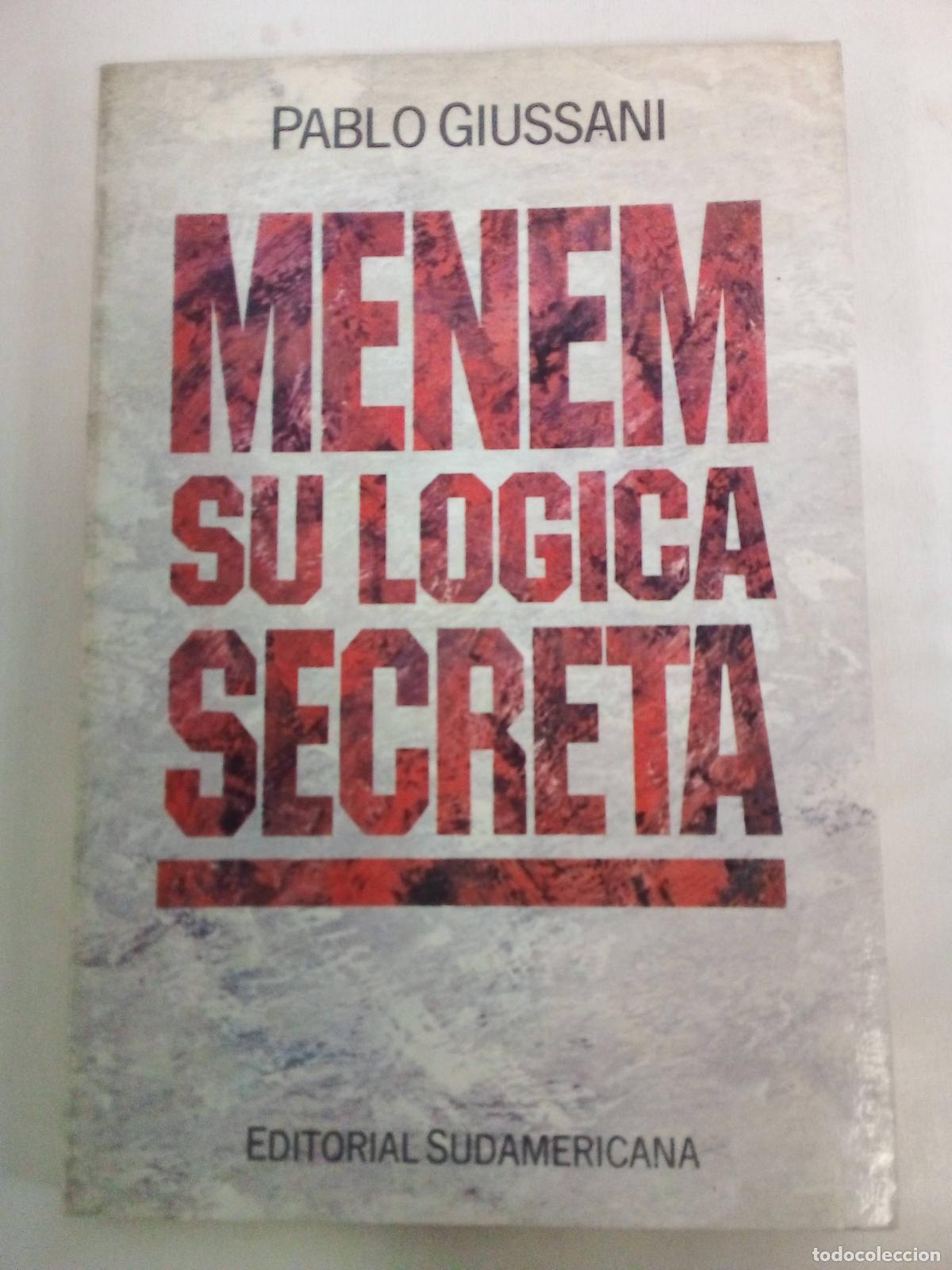 Libros: Menem Su Logica Secreta - Pablo Giussani - Foto 1