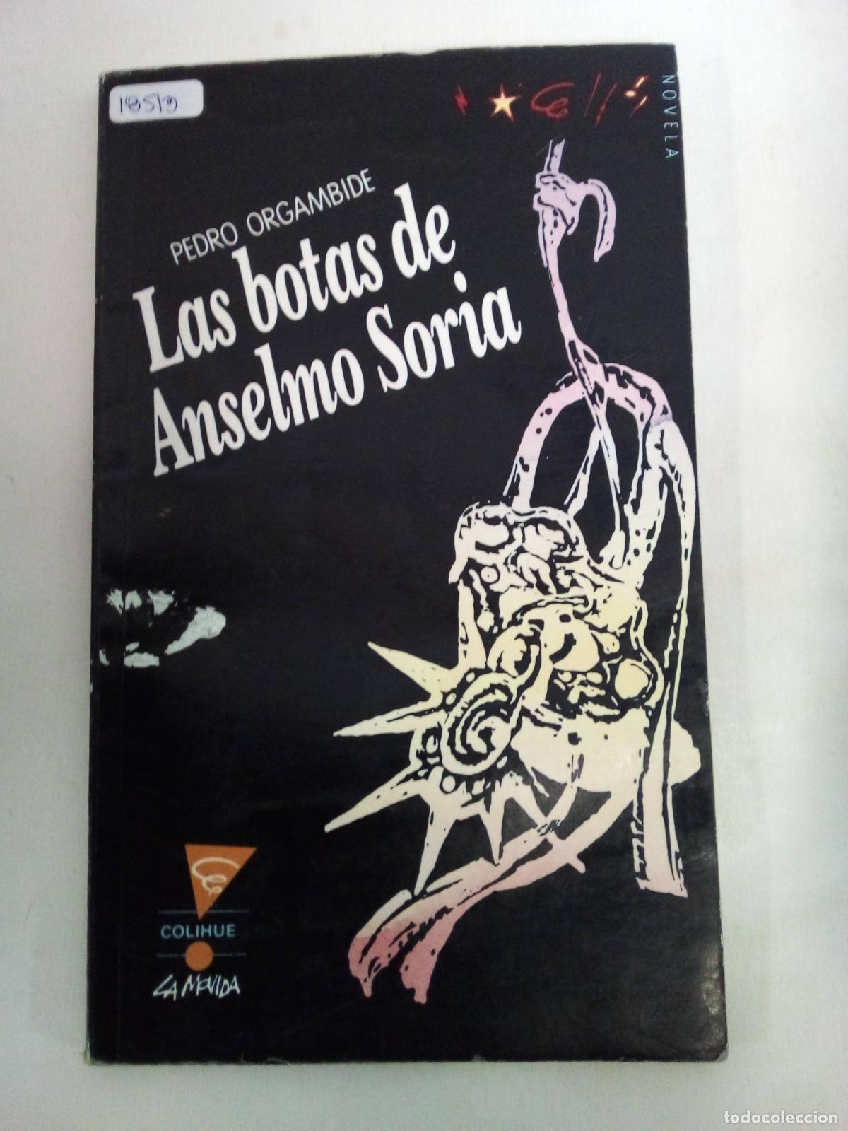 Libros: Las Botas De Anselmo Soria - Pedro Orgambide - Foto 1