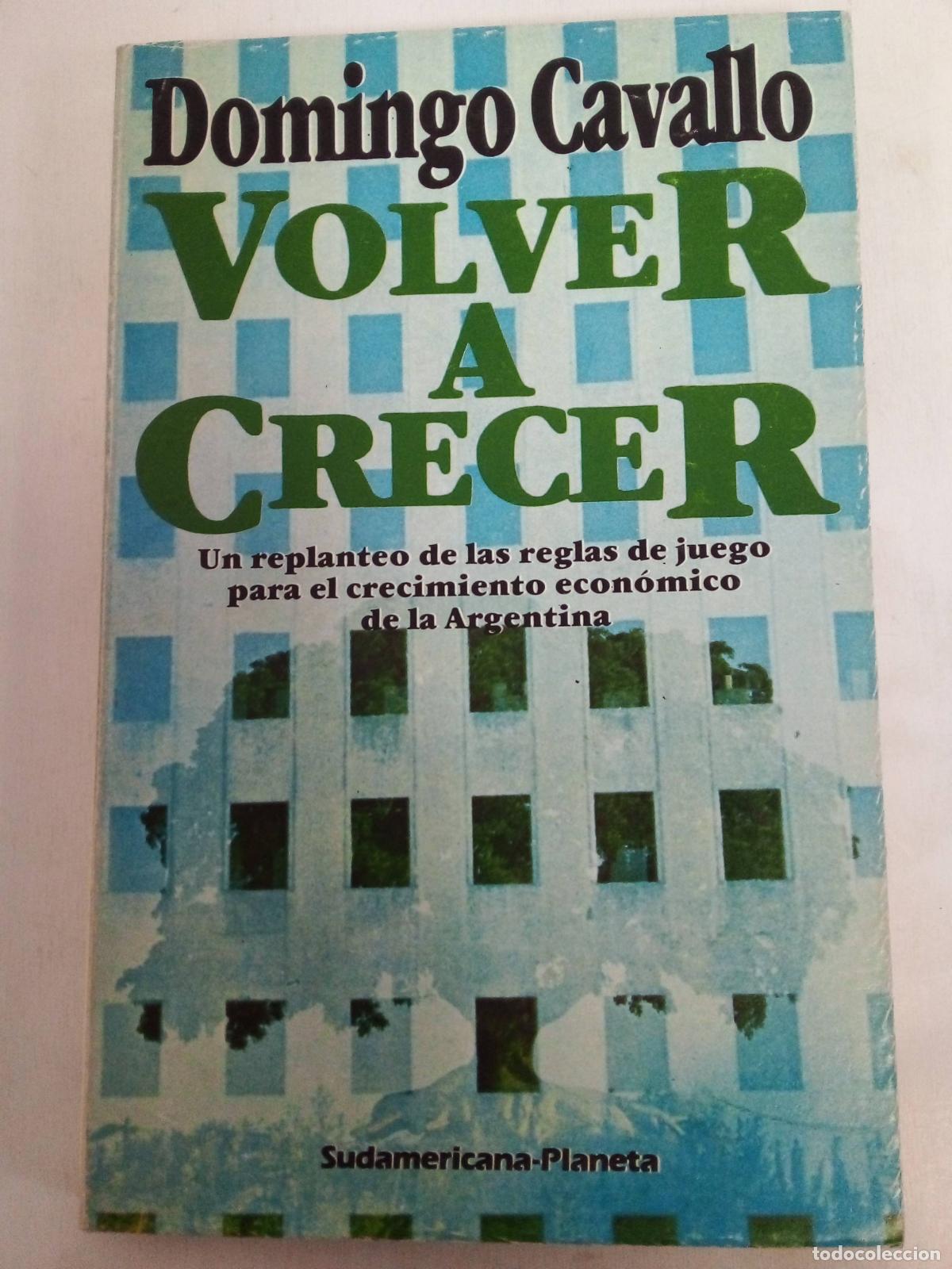 Libros: Volver A Crecer - Domingo Cavallo - Foto 1