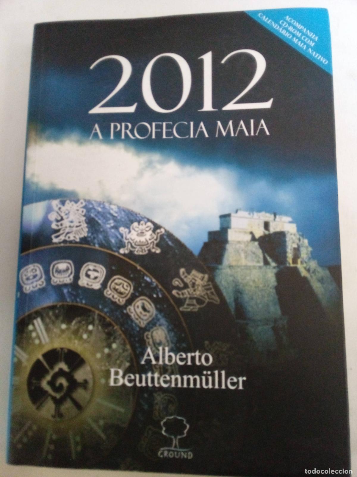 Libros: 2012 A Profecia Maia - Alberto Beuttenmuller - Foto 1