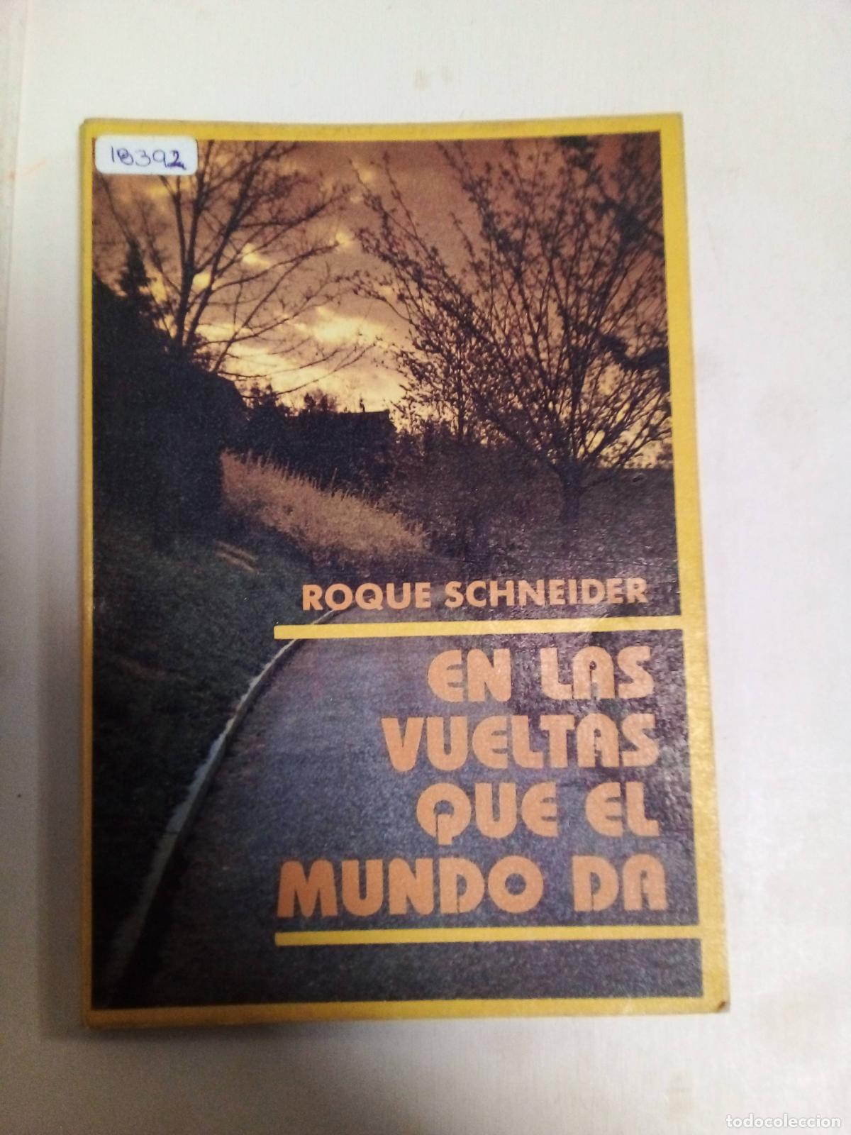 Libros: En Las Vueltas Que El Mundo Da - Roque Schneider - Foto 1