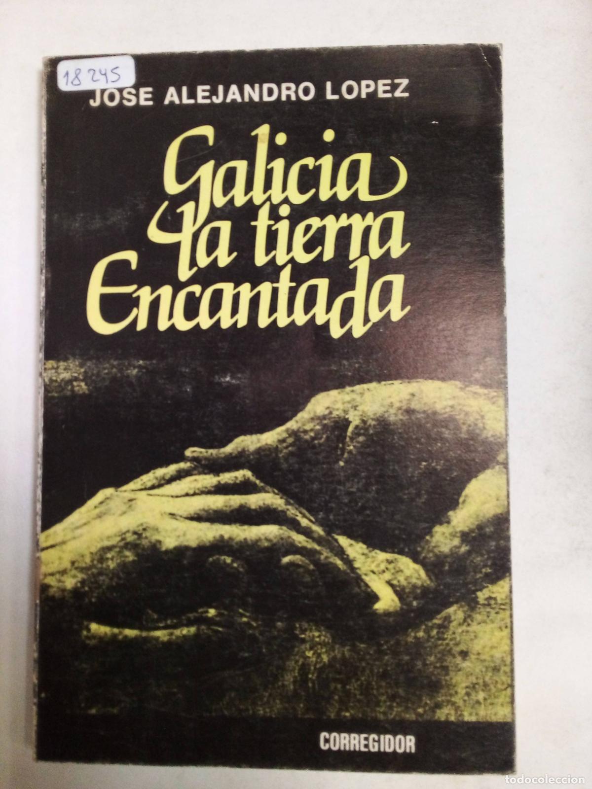Libros: Galicia La Tierra Encantada - Jose Alejandro Lopez - Foto 1