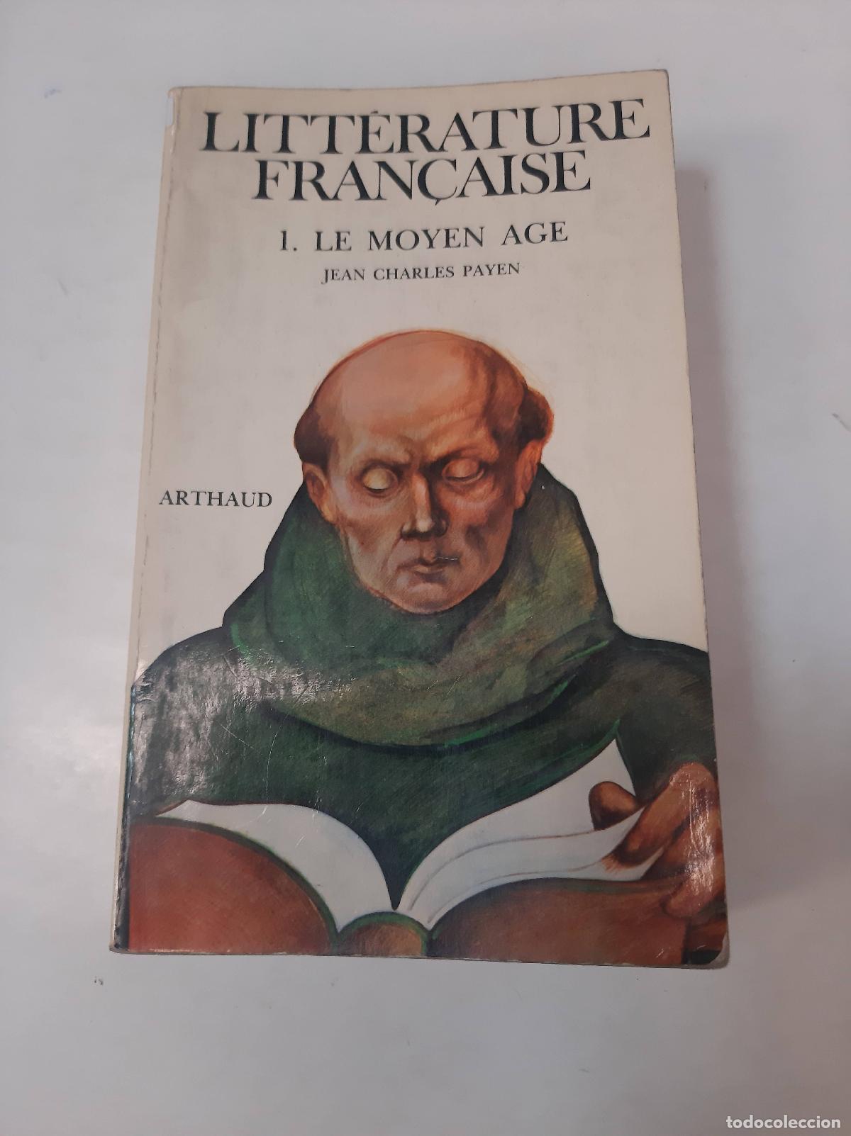 B&uuml;cher: Litterature Francaise. 1. Le moyen age - Jean Charles Payen
