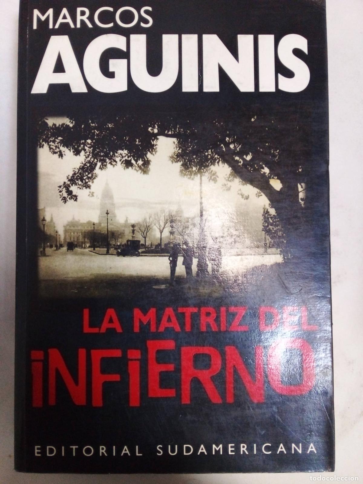 Libros: La Matriz Del Infierno - Marcos Aguinis - Foto 1