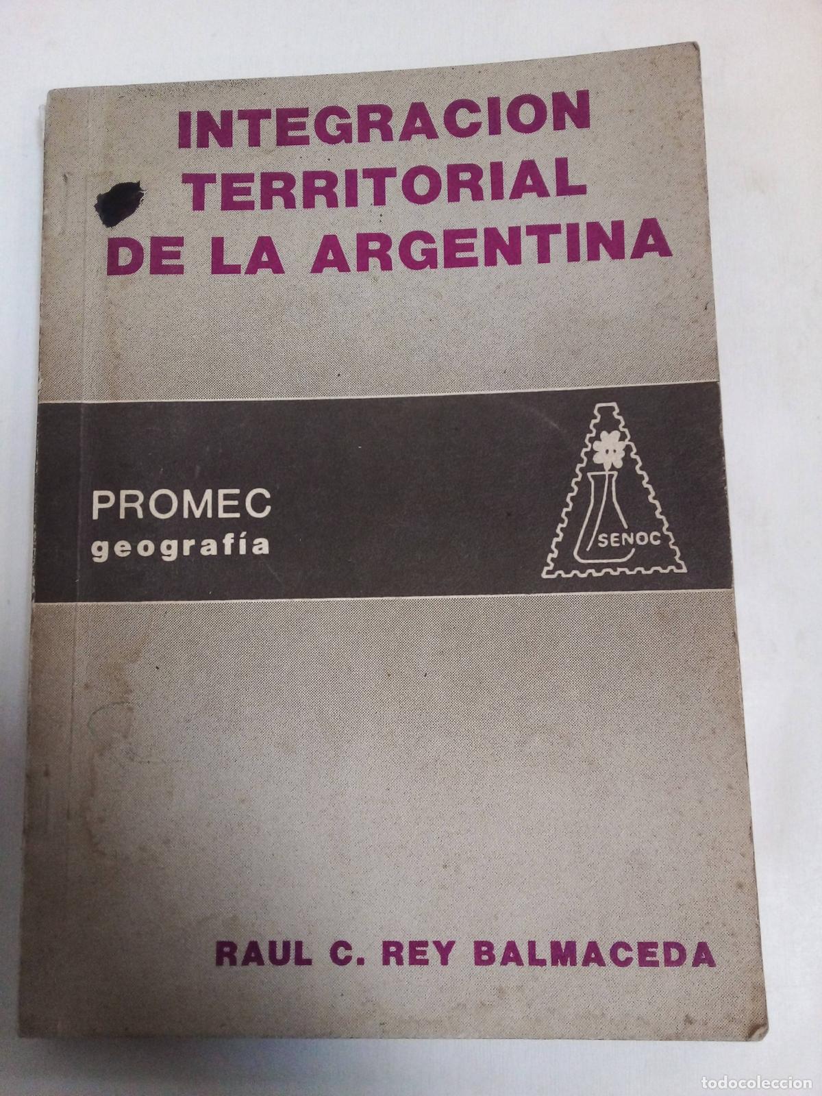 Libros: Integraci&oacute;n Territorial De La Argentina - Raul Balmaceda - Foto 1