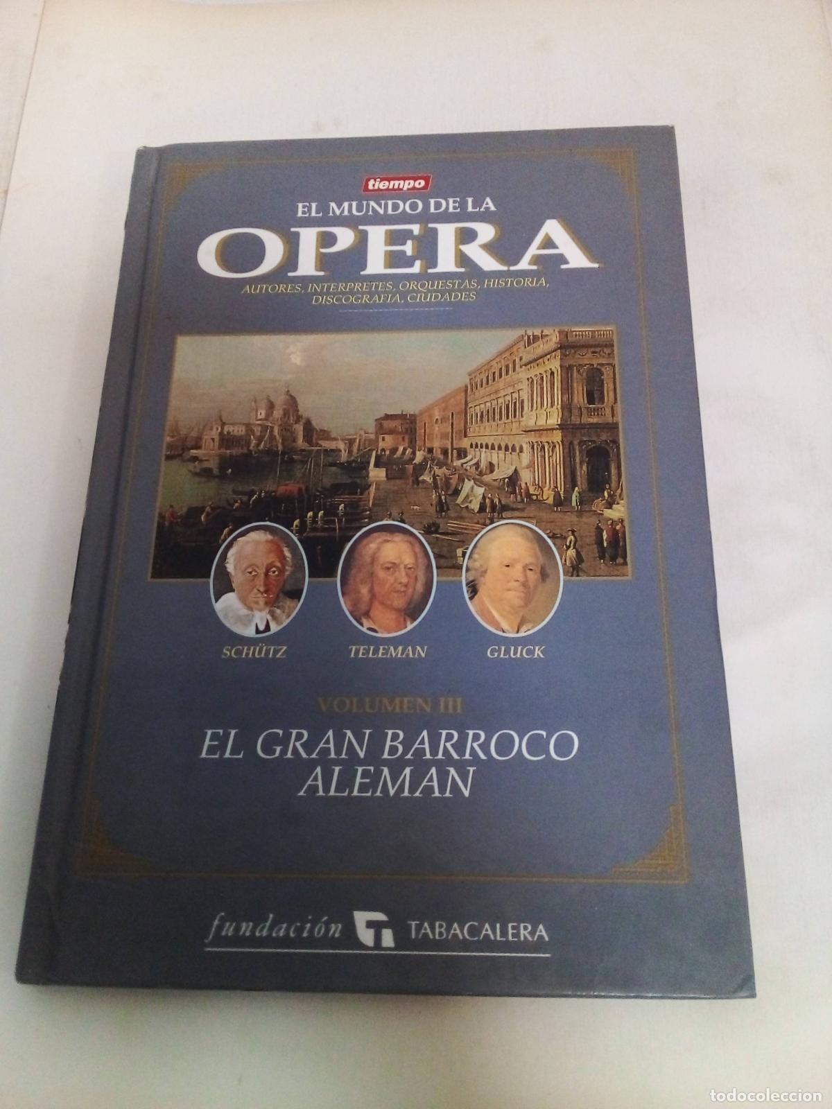 Libros: El Mundo De La Opera - Vol Iii El Gran Barroco Aleman - Varios autores