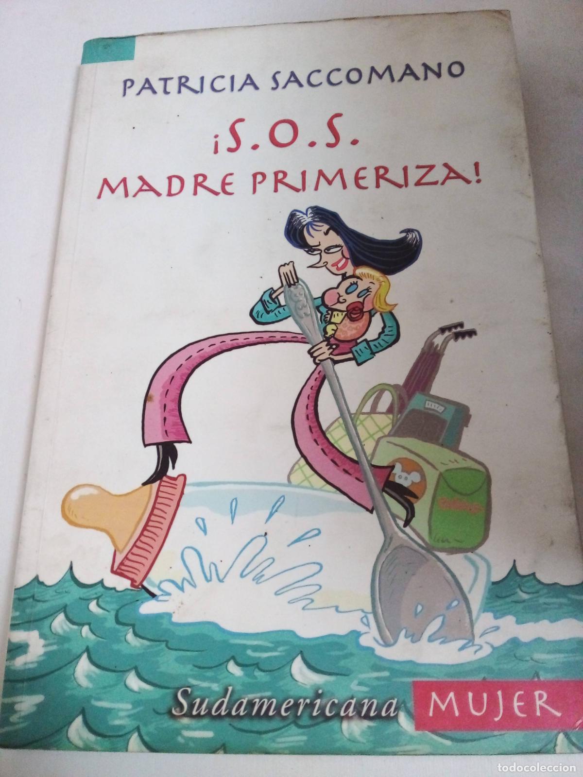 Libros: S.o.s. Madre Primeriza - Patricia Saccomano - Foto 1