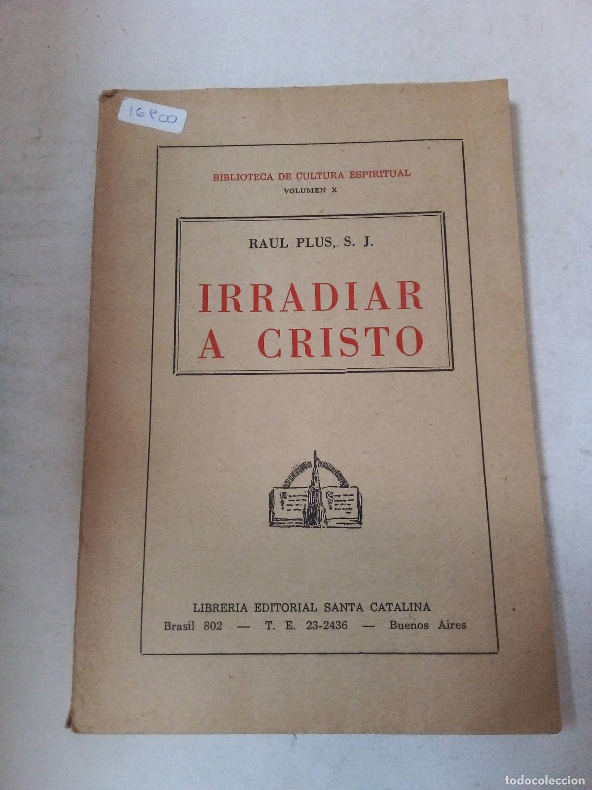 Libros: Irradiar A Cristo - Raul Plus - Foto 1