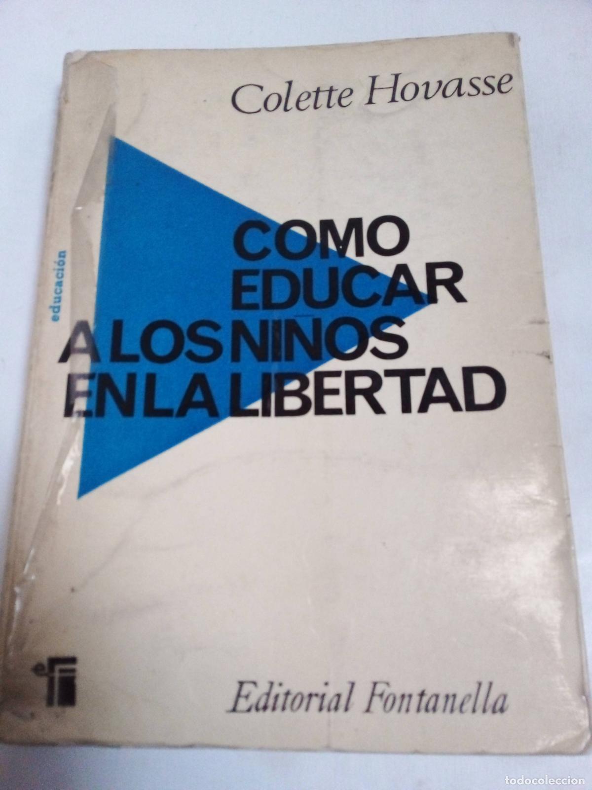 Libros: Como Educar A Los Ni&ntilde;os En La Libertad - Colette Hovasse - Foto 1
