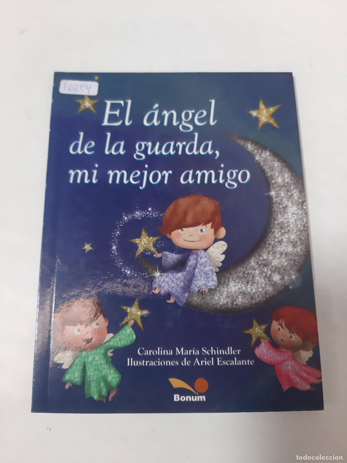 Libri di seconda mano: El &Aacute;ngel De La Guarda, Mi Mejor Amigo - Carolina Maria Schindler