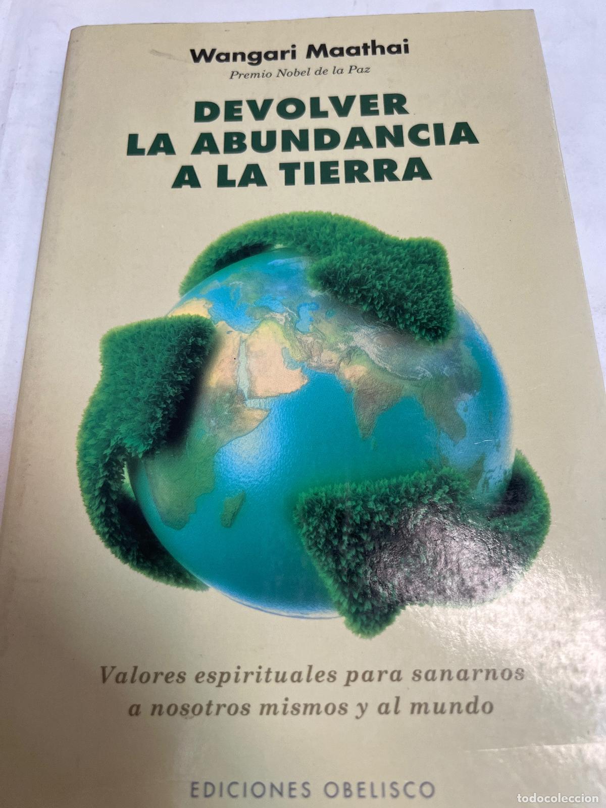 Libros: Devolver La Abundancia A La Tierra - Wangari Maathai - Foto 1