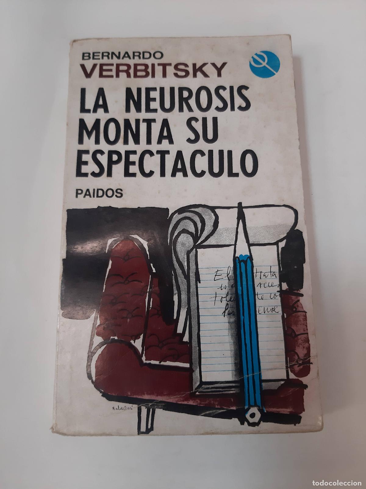 Libros: La Neurosis Monta Su Espect&aacute;culo - Bernardo Verbitsky - Foto 1