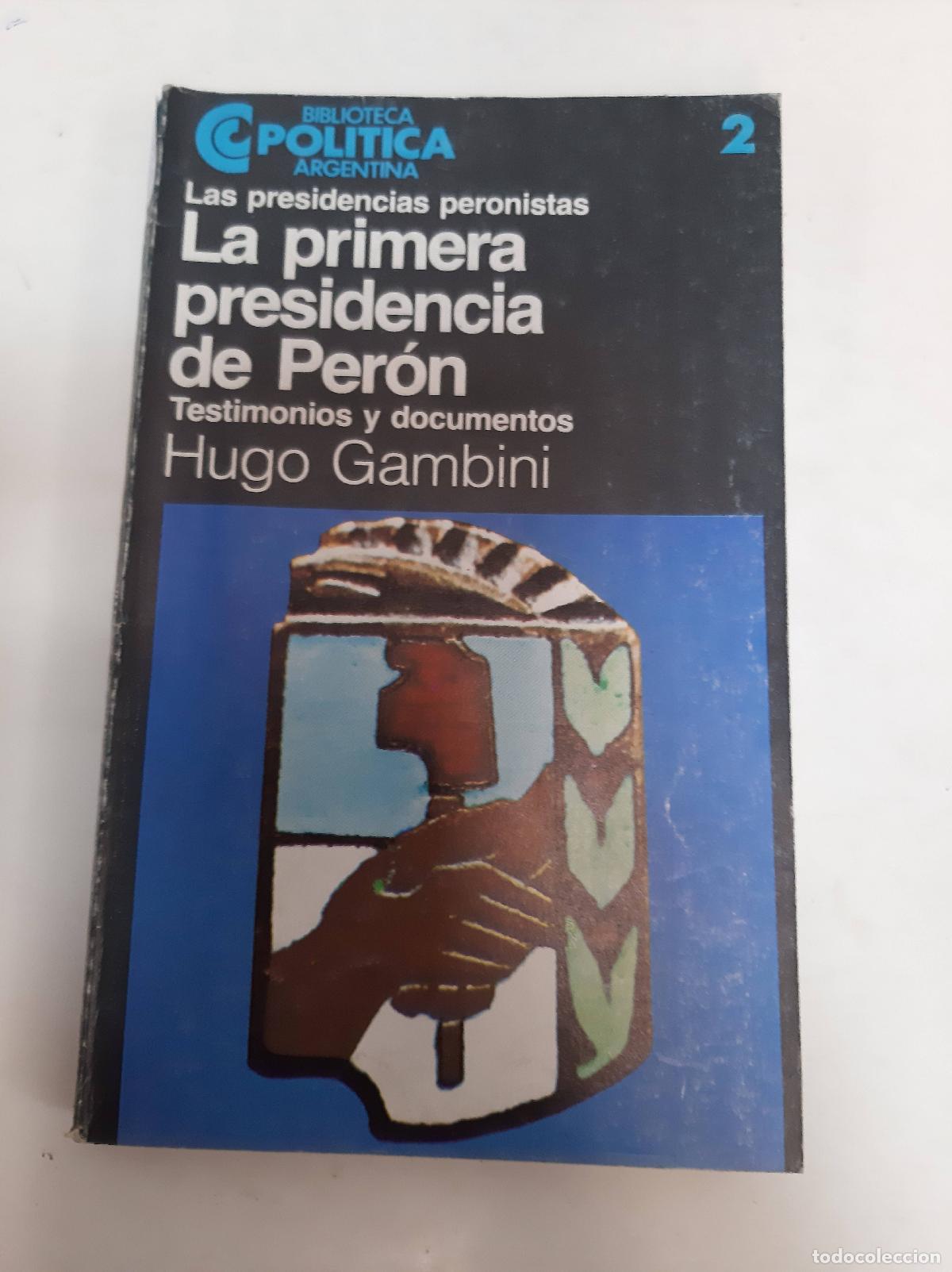 Libros: La Primera Presidencia De Per&oacute;n - Hugo Gambini - Foto 1
