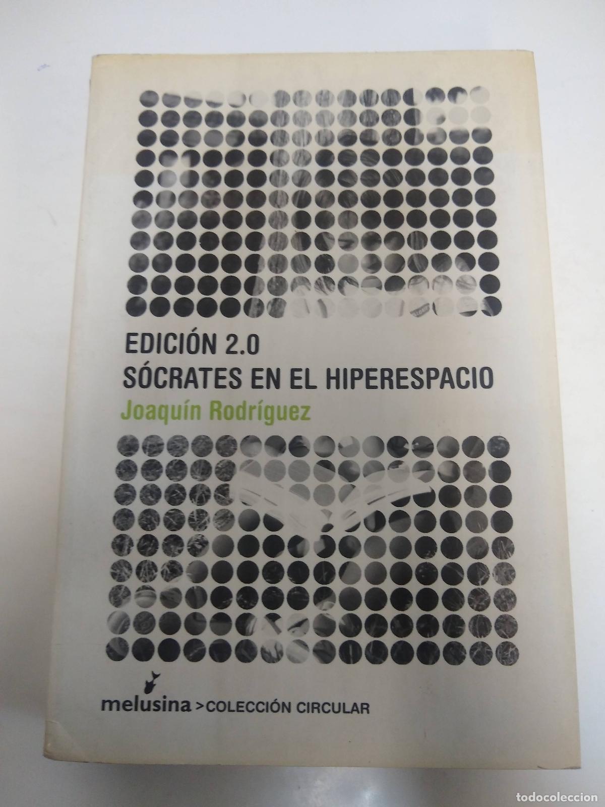 Libros: Edici&oacute;n 2.0 S&oacute;crates En El Hiperespacio - Joaqu&iacute;n Rodr&iacute;guez - Foto 1