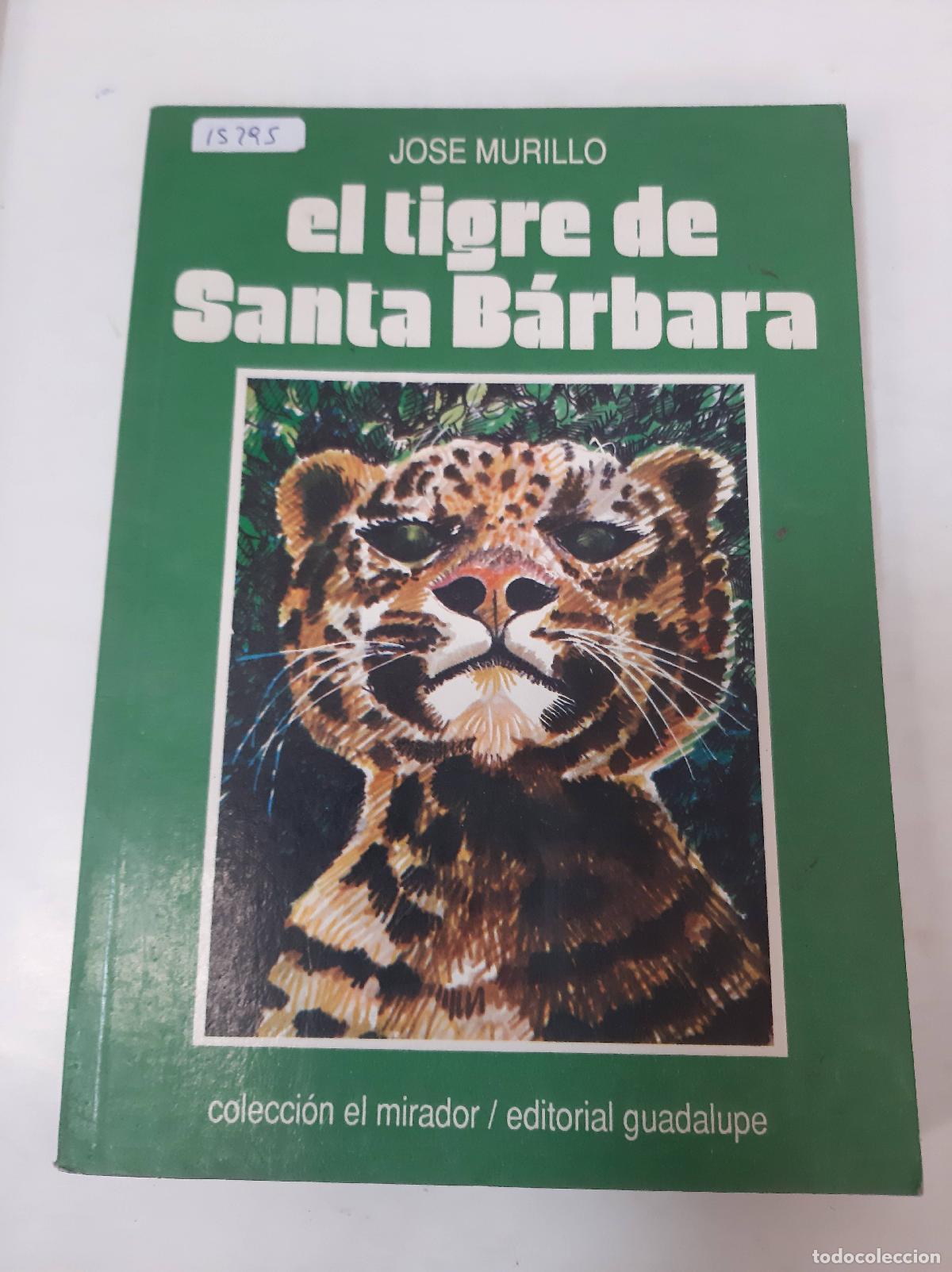 Libros: El Tigre De Santa Barbara - Jose Murillo - Foto 1