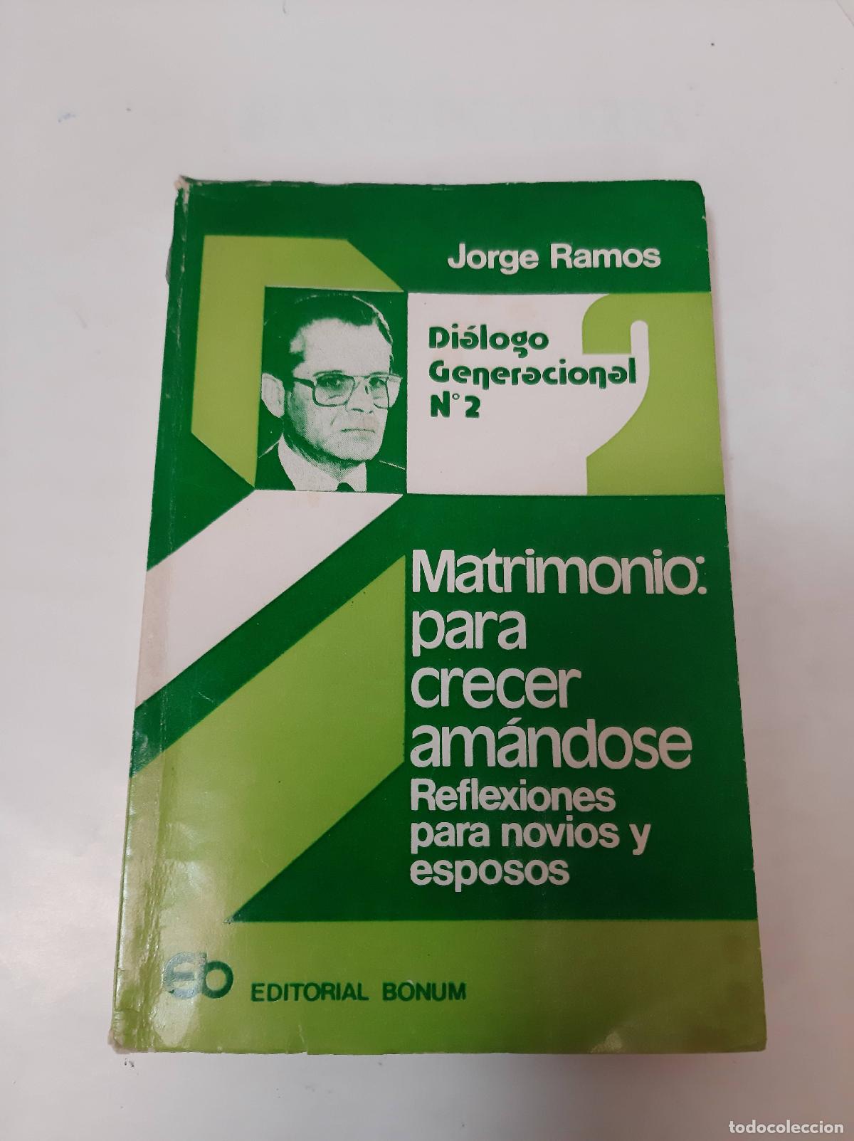 B&uuml;cher: Matrimonio: Para Crecer Am&aacute;ndose - Jorge Ramos