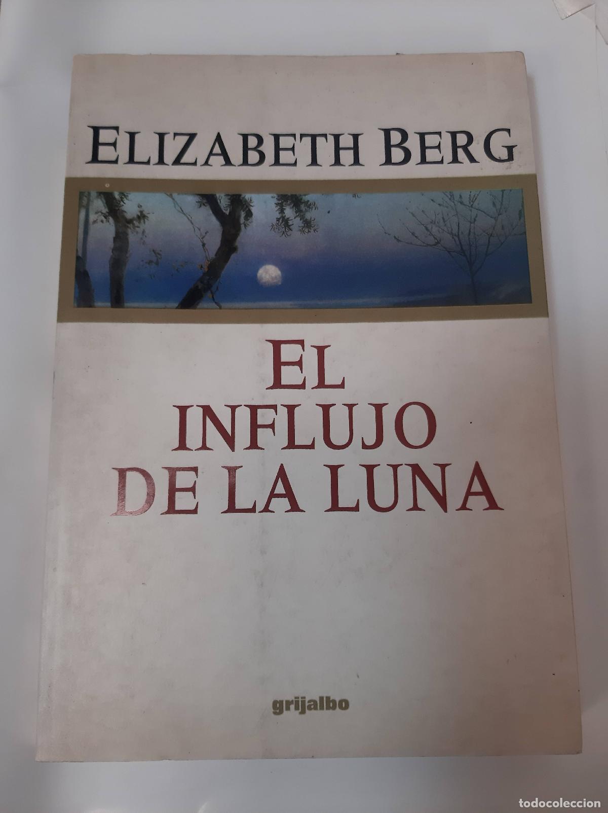 Libros: El Influjo De La Luna - Elizabeth Berg - Foto 1