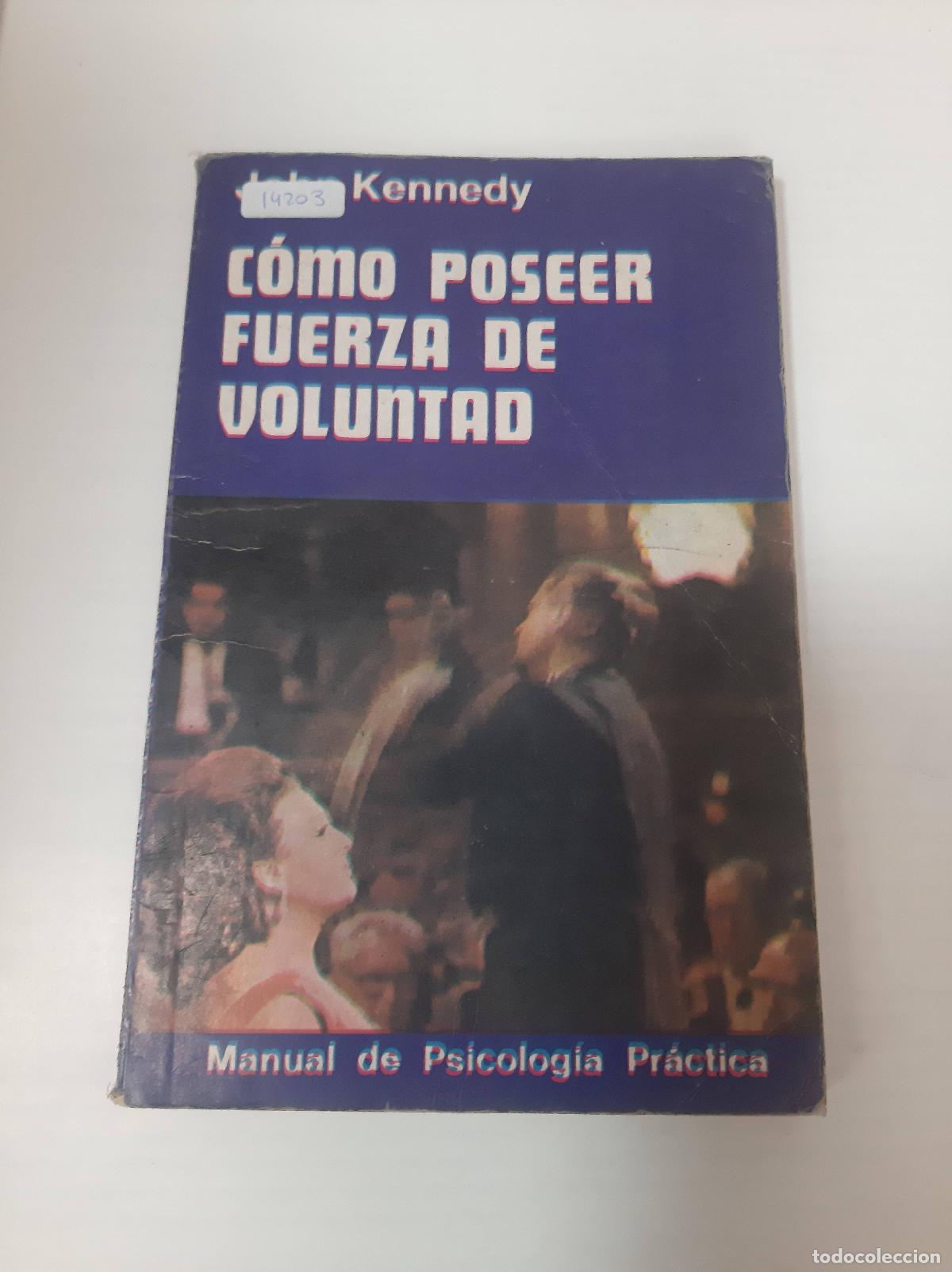 B&uuml;cher: C&oacute;mo Poseer Fuerza De Voluntad - John Kennedy
