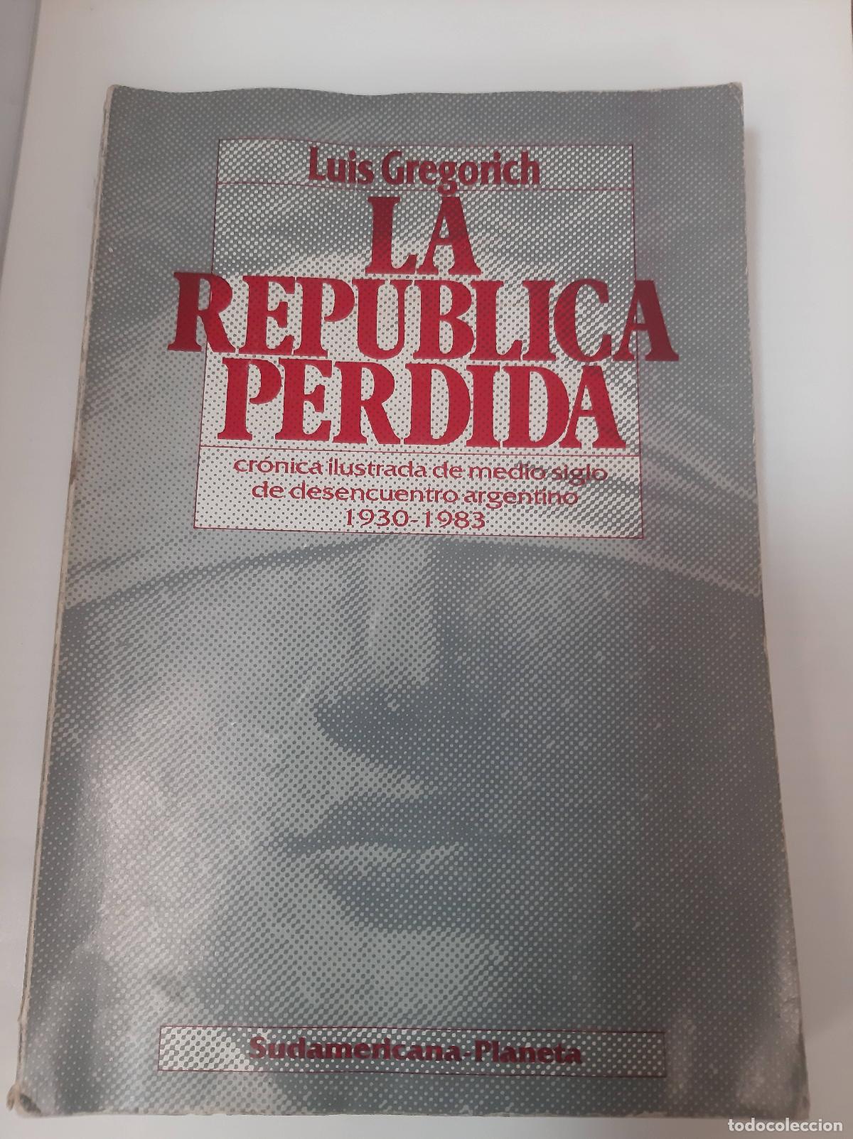 Libros: La Republica Perdida - Luis Gregorich - Foto 1
