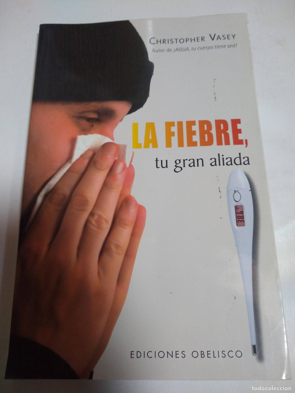 Libros: La Fiebre, Tu Gran Aliada - Christopher Vasey - Foto 1