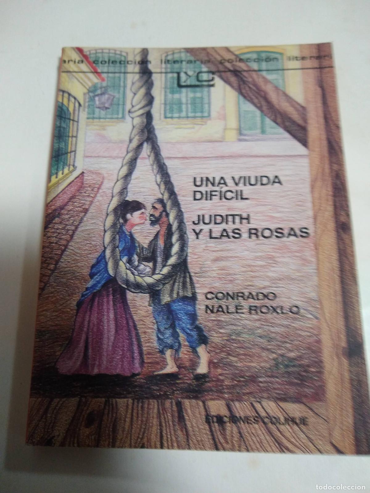 Libros: Una Vida Dif&iacute;cil Judith Y Las Rosas - Conrado Nale Roxlo - Foto 1